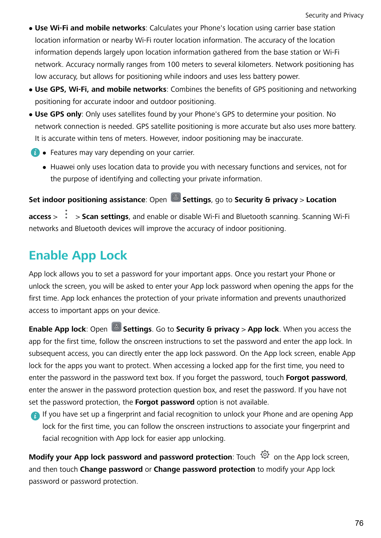 Security and PrivacylUse Wi-Fi and mobile networks: Calculates your Phone's location using carrier base stationlocation informat