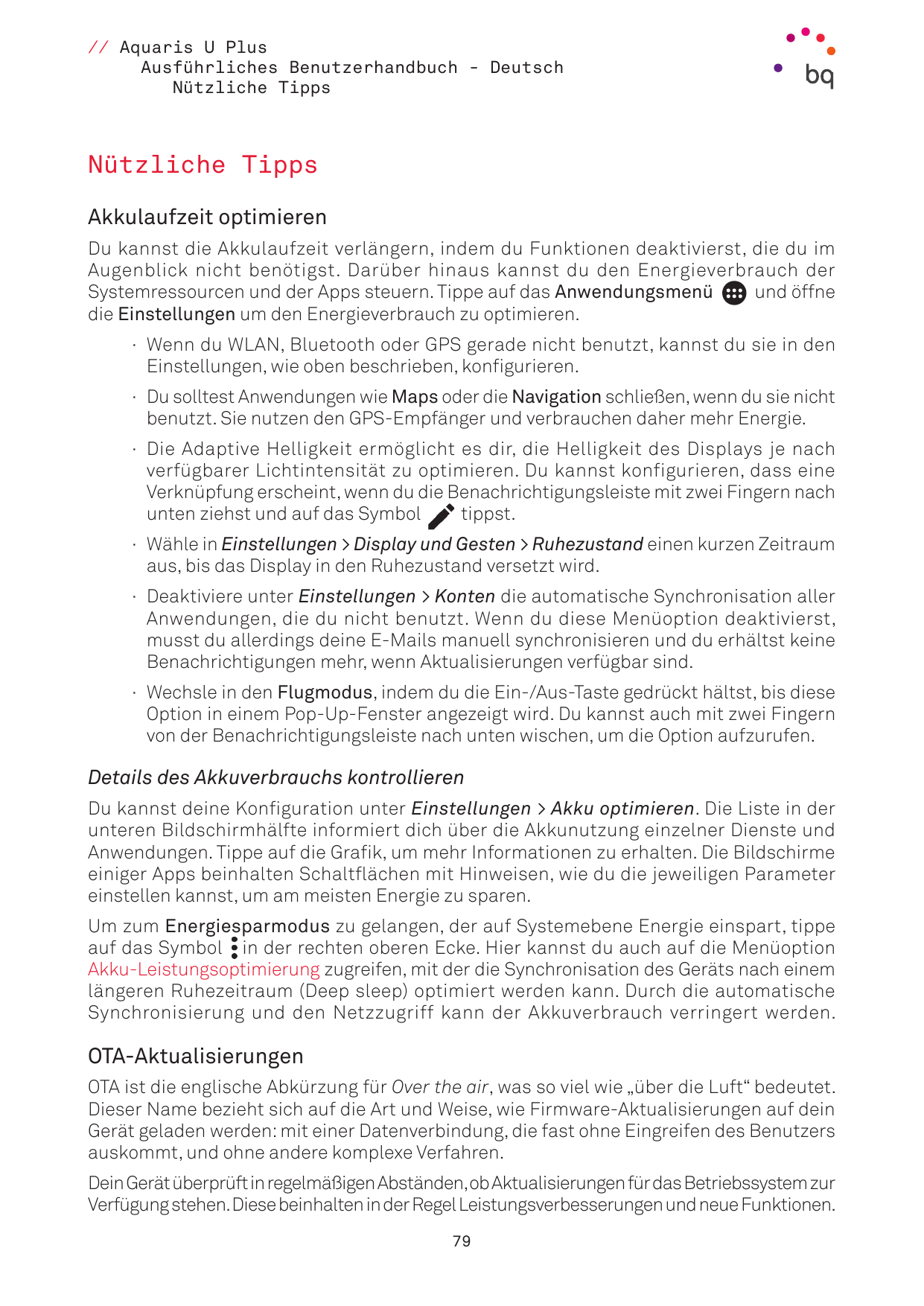 // Aquaris U PlusAusführliches Benutzerhandbuch - DeutschNützliche TippsNützliche TippsAkkulaufzeit optimierenDu kannst die Akku