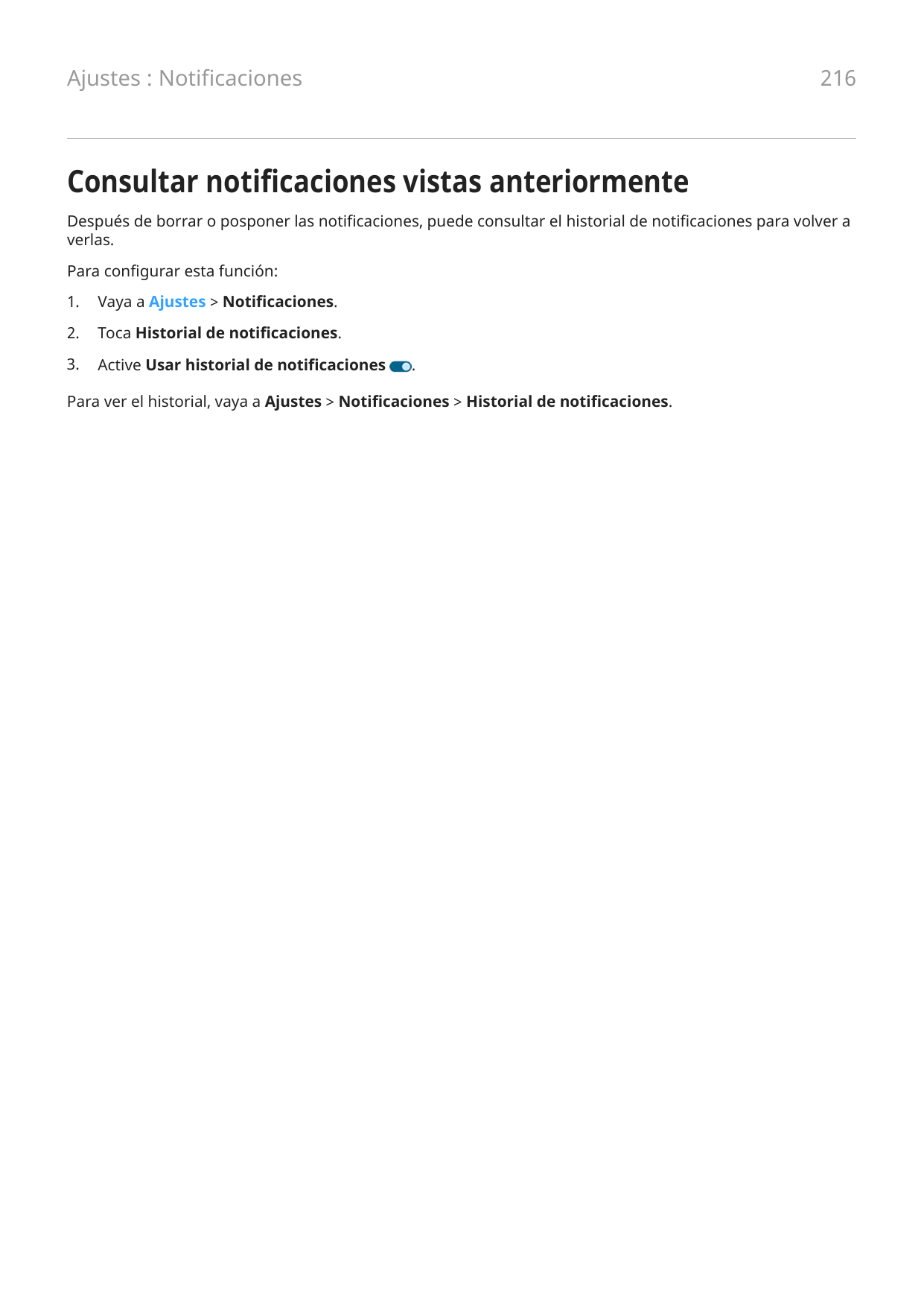 Ajustes : Notificaciones216Consultar notificaciones vistas anteriormenteDespués de borrar o posponer las notificaciones, puede c