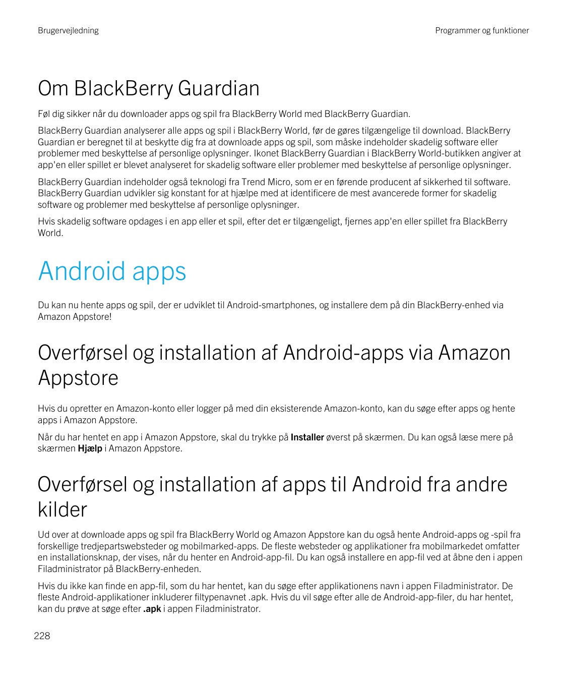 BrugervejledningProgrammer og funktionerOm BlackBerry GuardianFøl dig sikker når du downloader apps og spil fra BlackBerry World