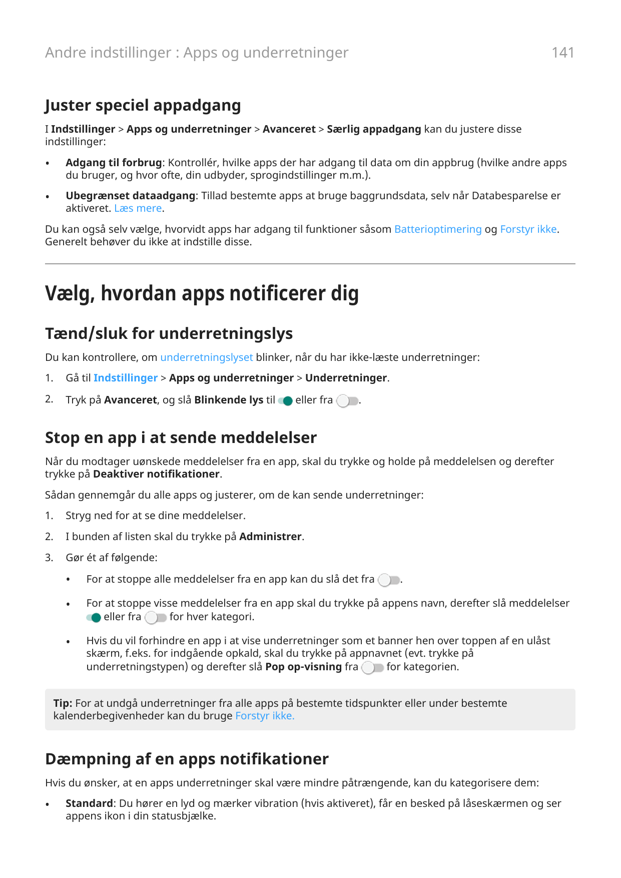 141Andre indstillinger : Apps og underretningerJuster speciel appadgangI Indstillinger > Apps og underretninger > Avanceret > Sæ