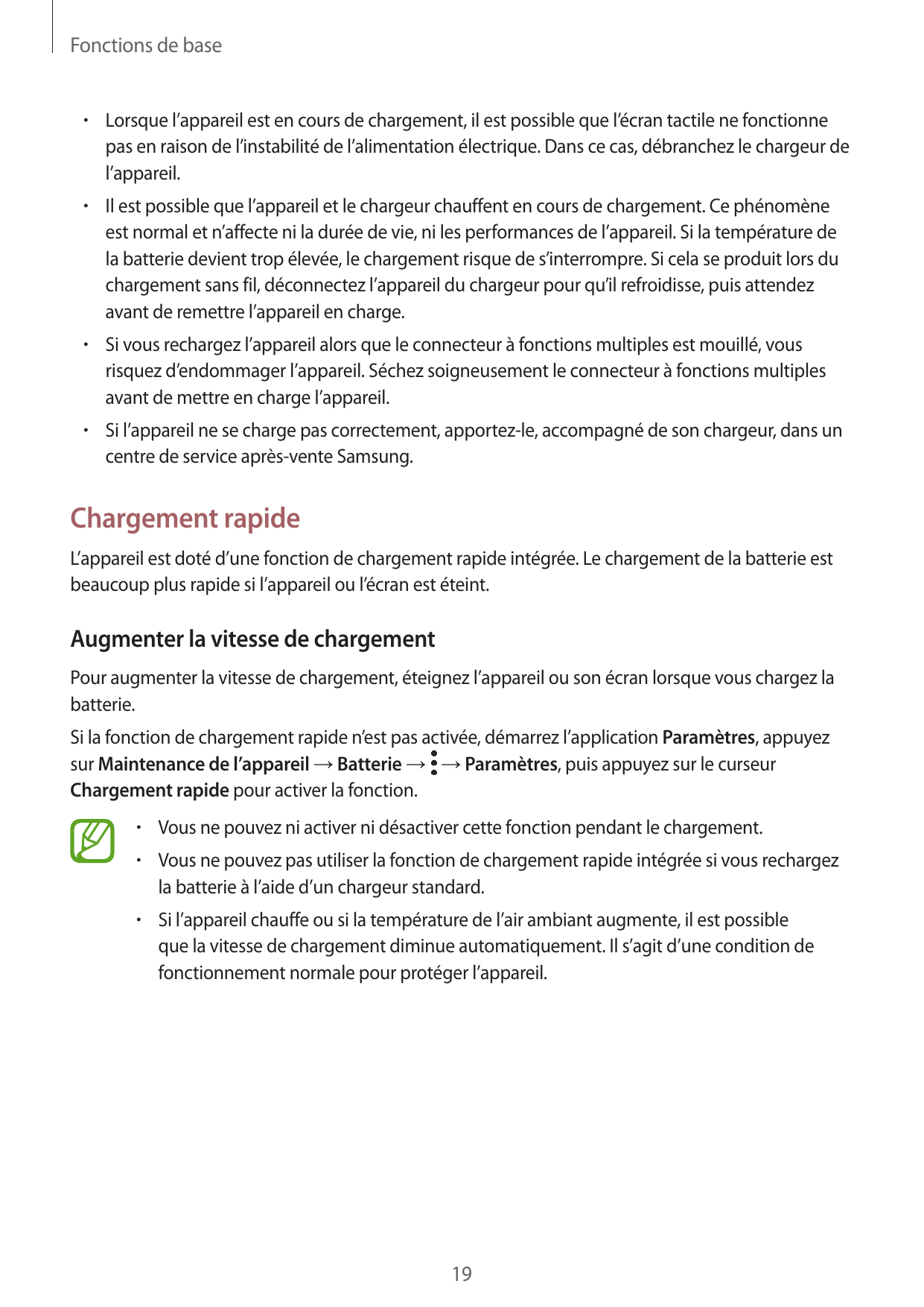 Fonctions de base•  Lorsque l’appareil est en cours de chargement, il est possible que l’écran tactile ne fonctionnepas en raiso