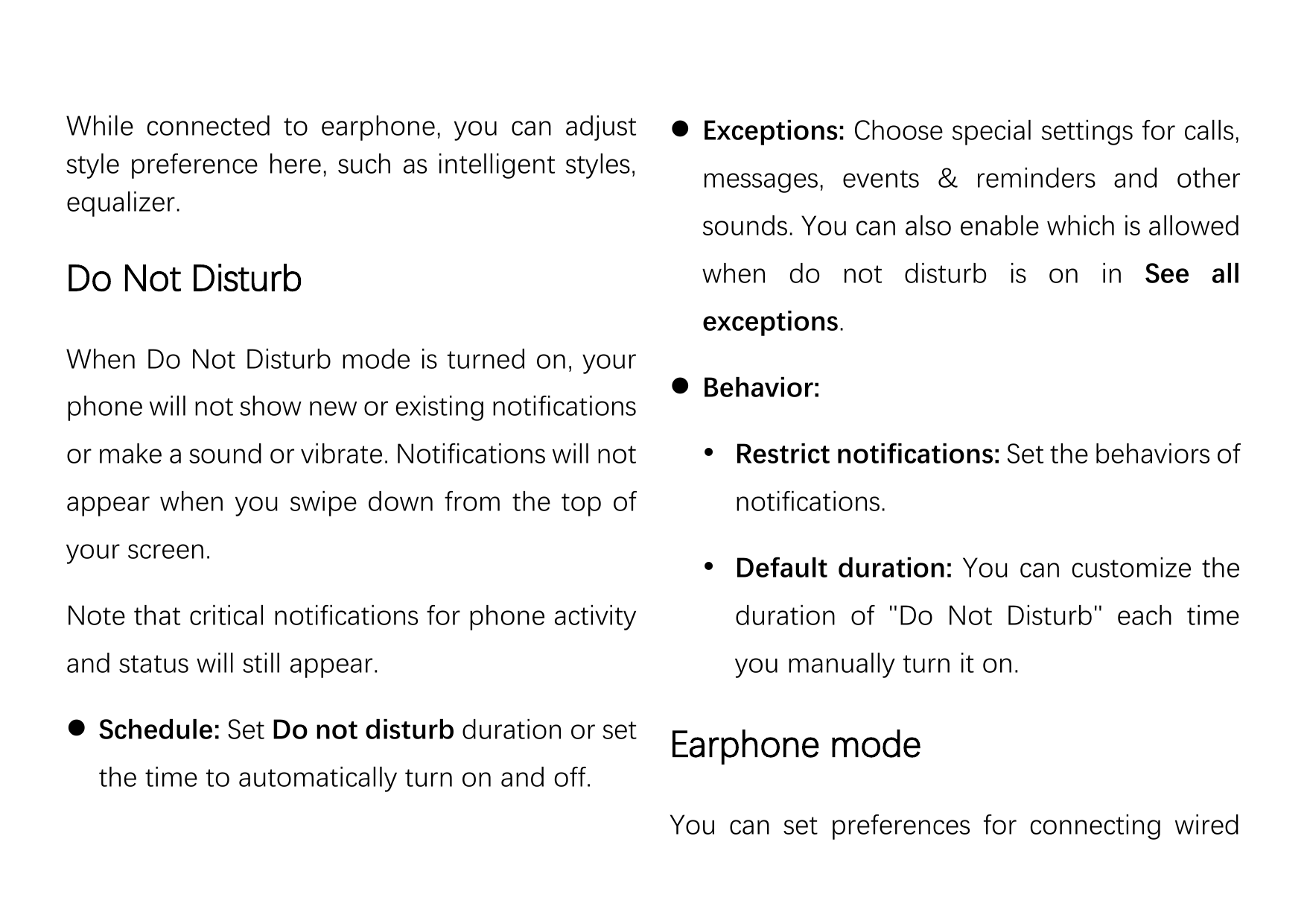 While connected to earphone, you can adjuststyle preference here, such as intelligent styles,equalizer.Do Not Disturb Exception