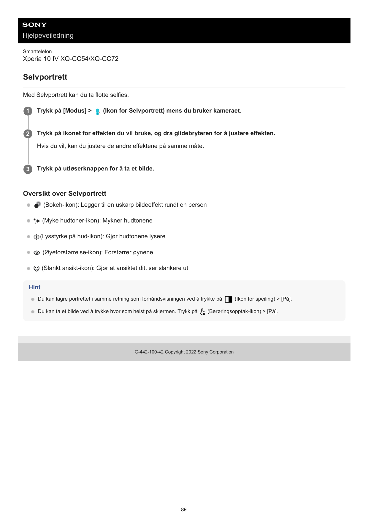 HjelpeveiledningSmarttelefonXperia 10 IV XQ-CC54/XQ-CC72SelvportrettMed Selvportrett kan du ta flotte selfies.(Ikon for Selvport