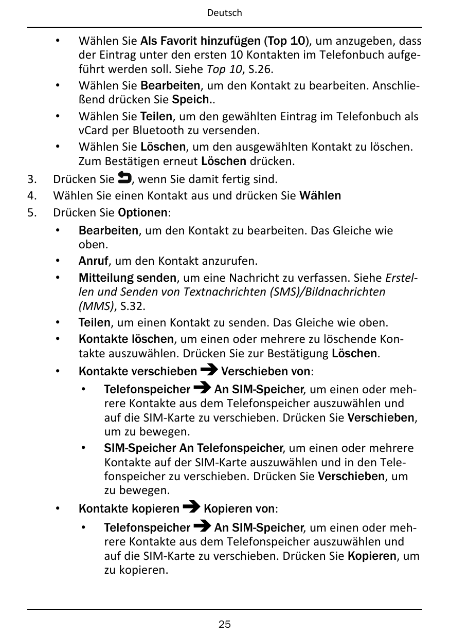 DeutschWählen Sie Als Favorit hinzufügen (Top 10), um anzugeben, dassder Eintrag unter den ersten 10 Kontakten im Telefonbuch au
