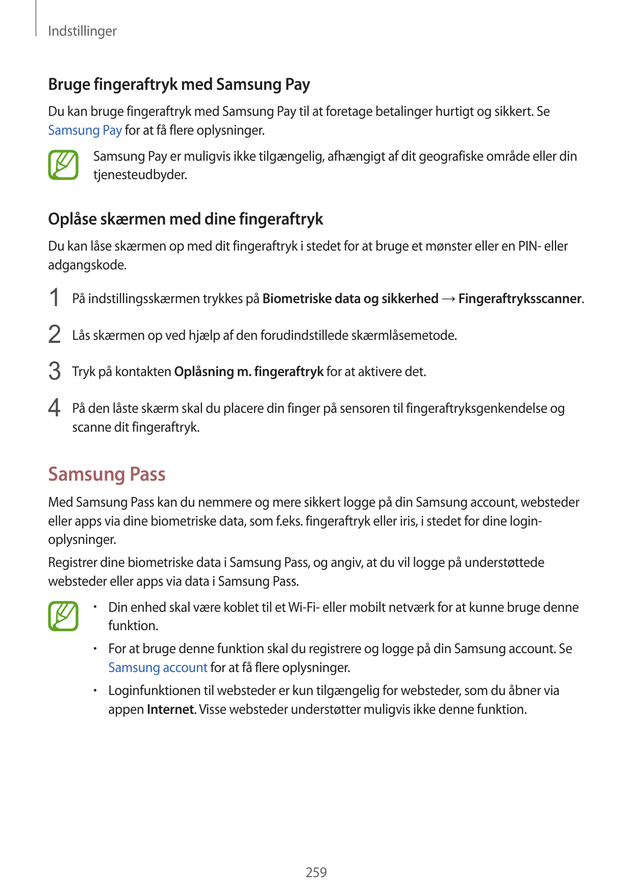 IndstillingerBruge fingeraftryk med Samsung PayDu kan bruge fingeraftryk med Samsung Pay til at foretage betalinger hurtigt og s