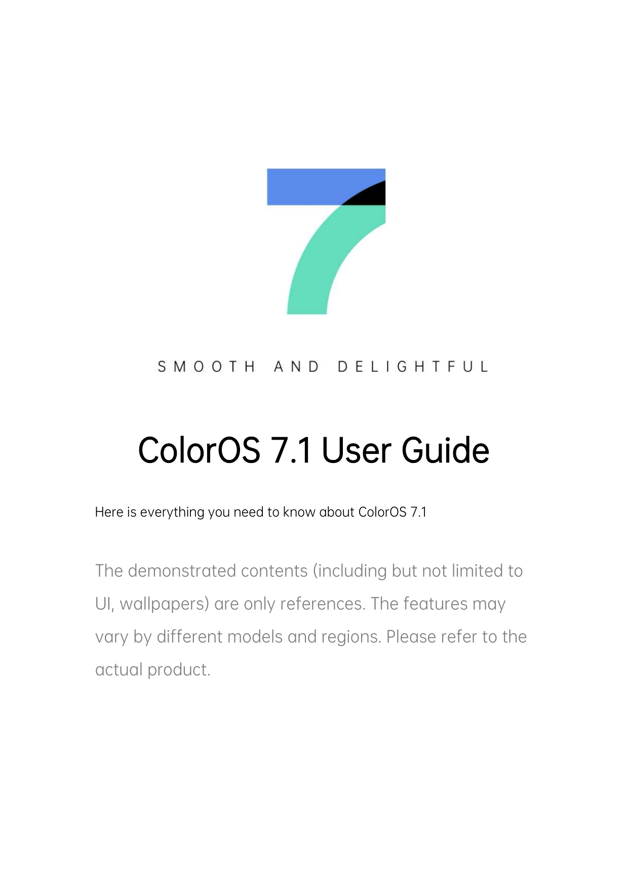 ColorOS 7.1 User GuideHere is everything you need to know about ColorOS 7.1The demonstrated contents (including but not limited 