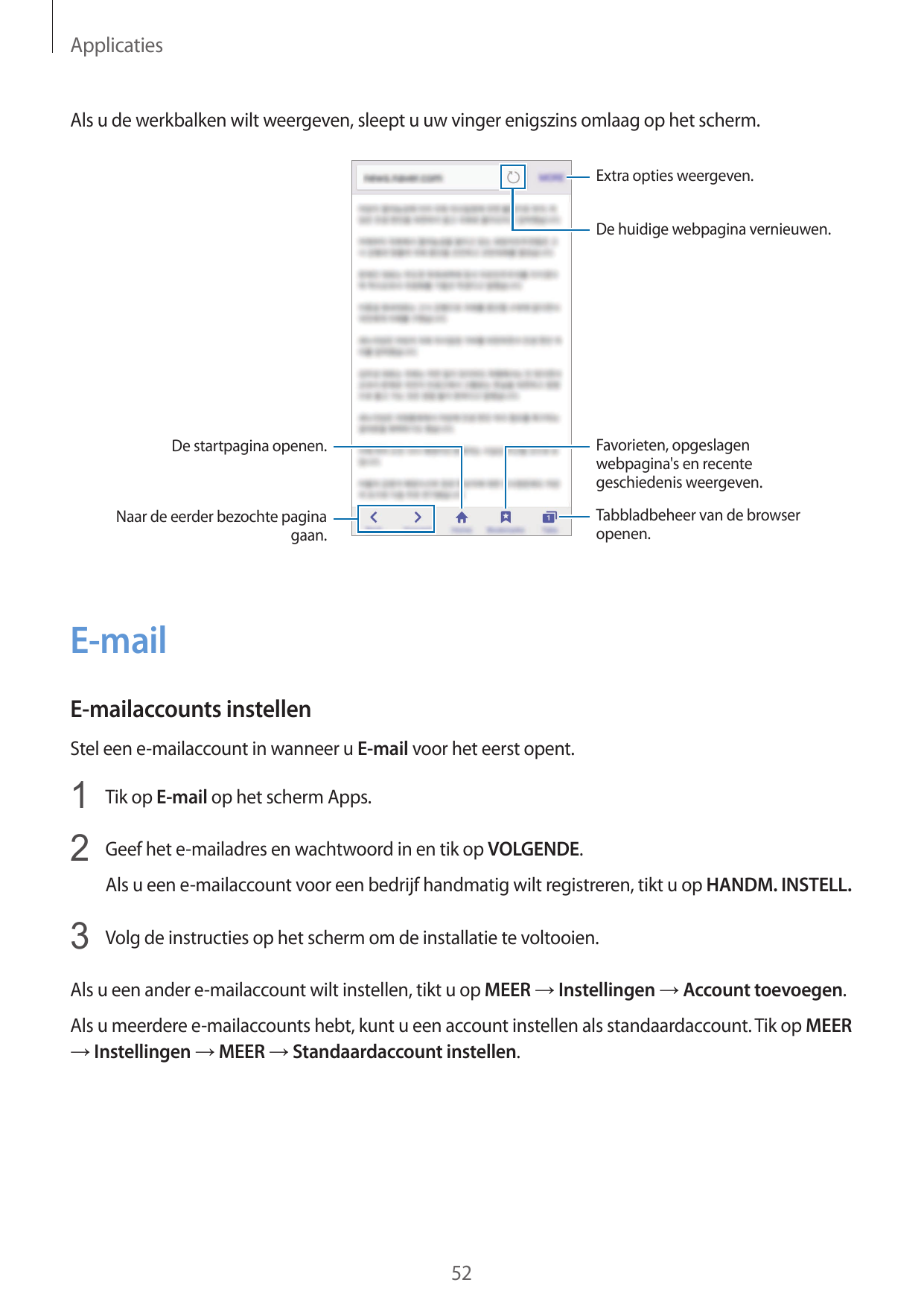 ApplicatiesAls u de werkbalken wilt weergeven, sleept u uw vinger enigszins omlaag op het scherm.Extra opties weergeven.De huidi