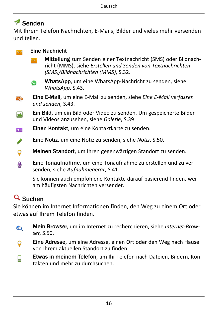 DeutschSendenMit Ihrem Telefon Nachrichten, E-Mails, Bilder und vieles mehr versendenund teilen.Eine NachrichtMitteilung zum Sen