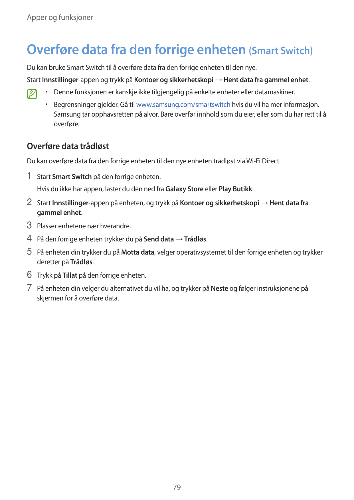 Apper og funksjonerOverføre data fra den forrige enheten (Smart Switch)Du kan bruke Smart Switch til å overføre data fra den for
