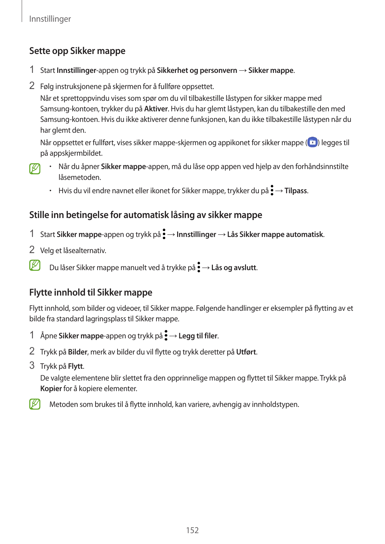 InnstillingerSette opp Sikker mappe1 Start Innstillinger-appen og trykk på Sikkerhet og personvern → Sikker mappe.2 Følg instruk