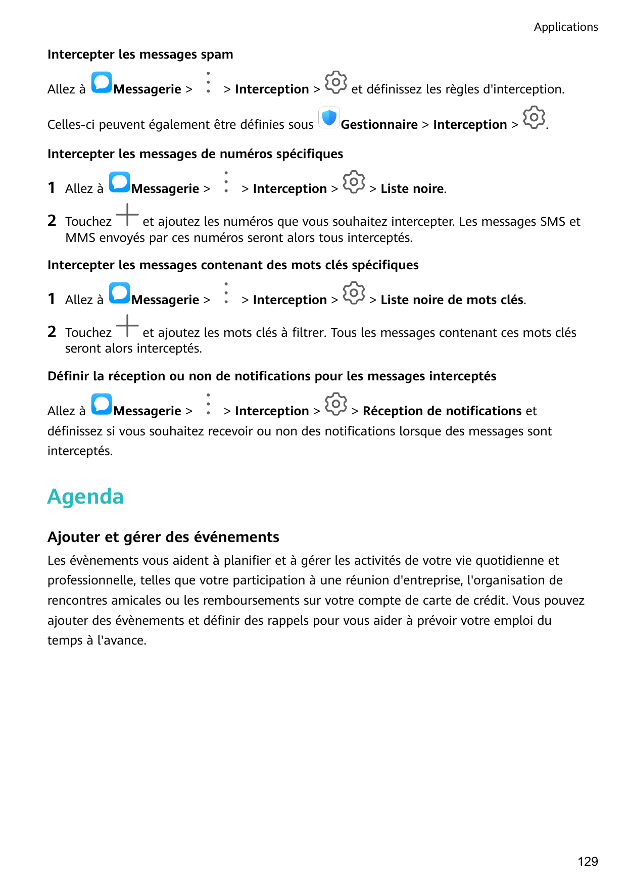 ApplicationsIntercepter les messages spamAllez àMessagerie >> Interception >Celles-ci peuvent également être définies souset déf