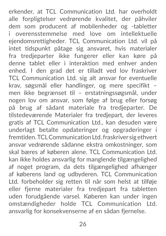 erkender, at TCL Communication Ltd. har overholdtalle forpligtelser vedrørende kvalitet, der påhvilerdem som producent af mobile