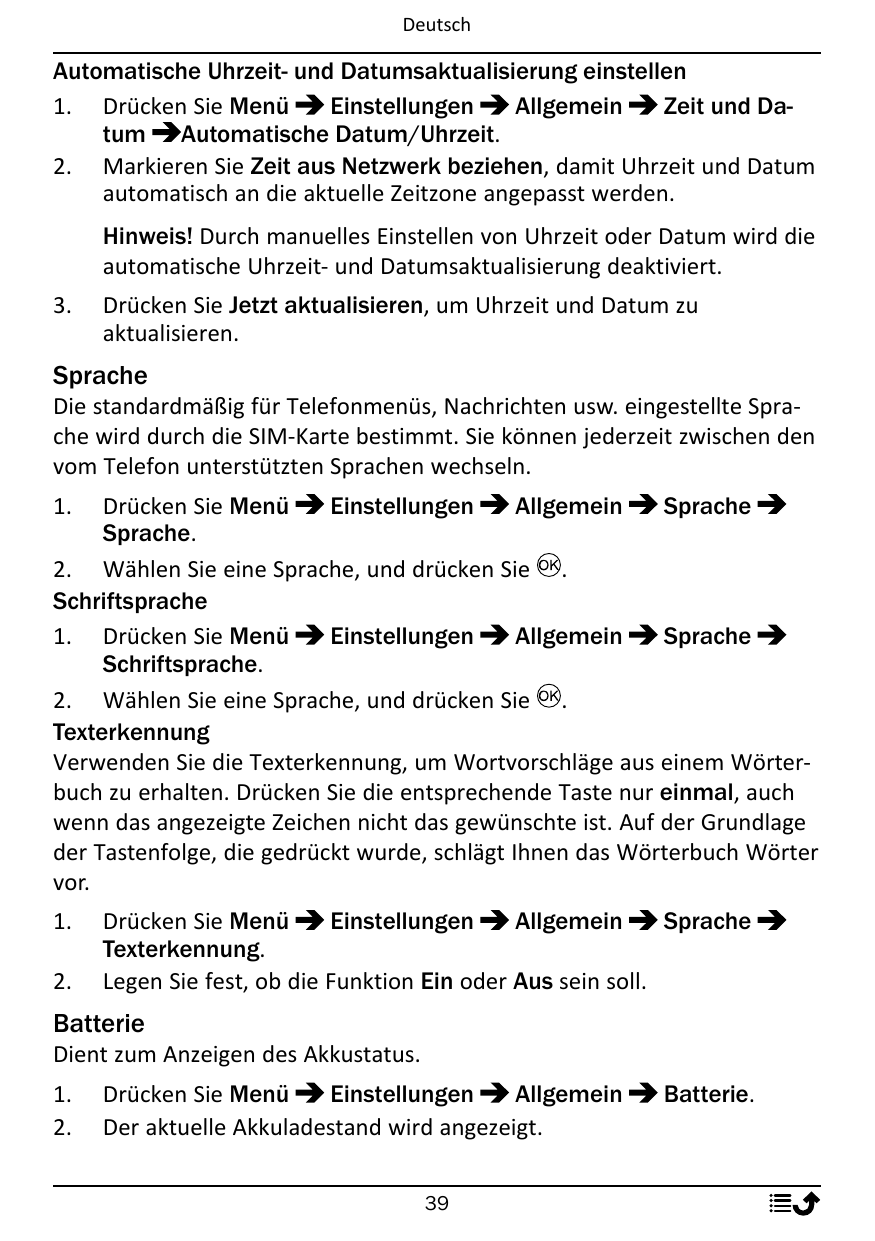 DeutschAutomatische Uhrzeit- und Datumsaktualisierung einstellen1. Drücken Sie MenüEinstellungenAllgemeinZeit und Datum Automati