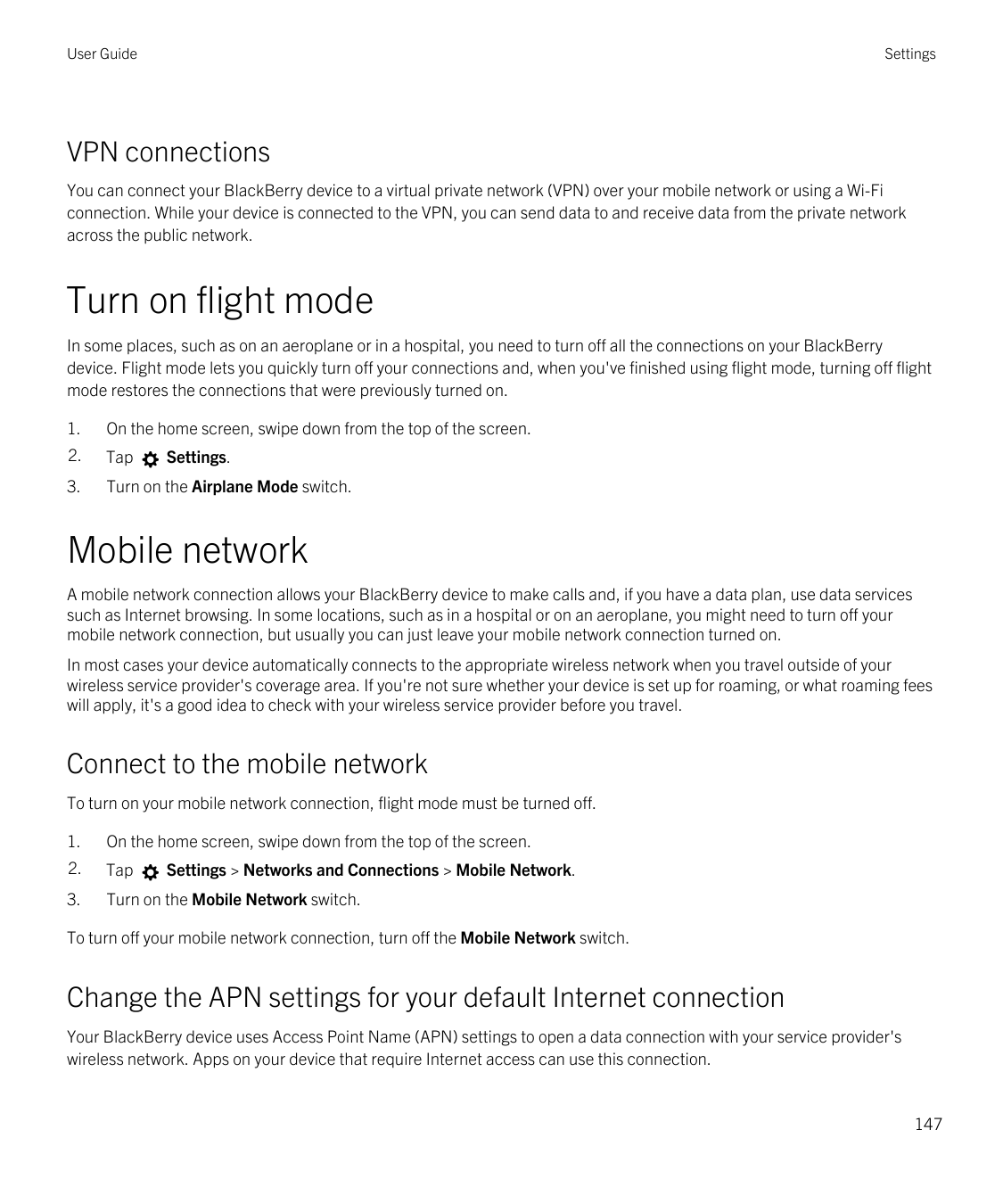 User GuideSettingsVPN connectionsYou can connect your BlackBerry device to a virtual private network (VPN) over your mobile netw