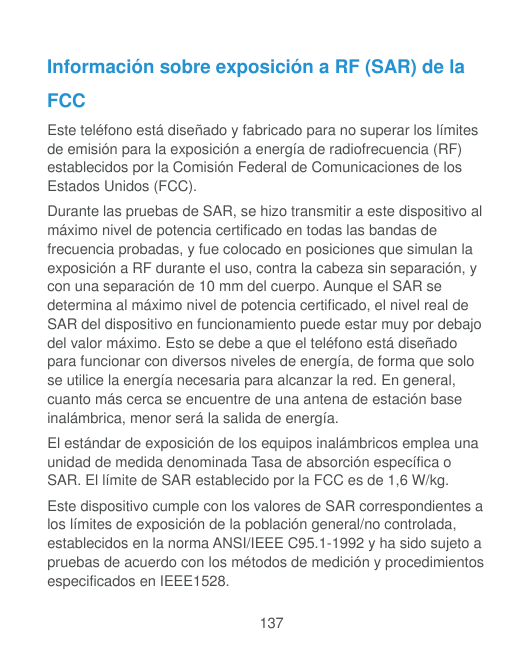 Información sobre exposición a RF (SAR) de laFCCEste teléfono está diseñado y fabricado para no superar los límitesde emisión pa