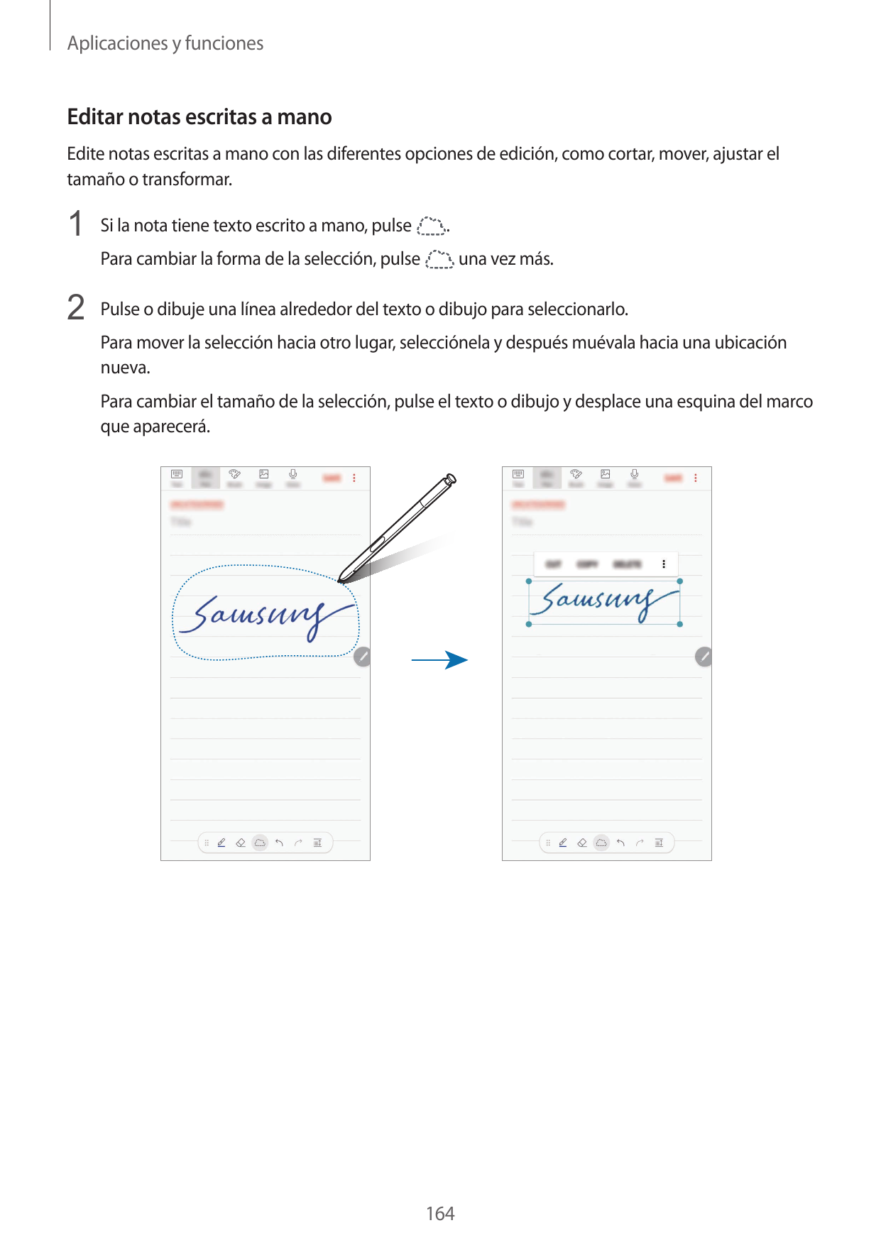 Aplicaciones y funcionesEditar notas escritas a manoEdite notas escritas a mano con las diferentes opciones de edición, como cor