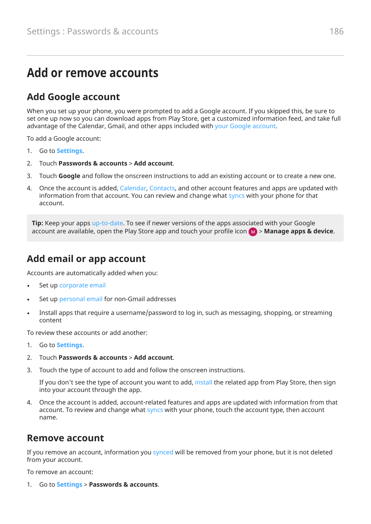 Settings : Passwords & accounts186Add or remove accountsAdd Google accountWhen you set up your phone, you were prompted to add a