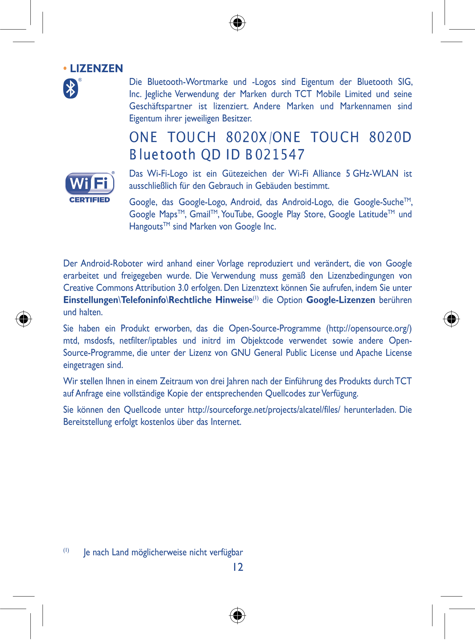 • LIZENZEN(1) 
Die Bluetooth-Wortmarke und -Logos sind Eigentum der Bluetooth SIG, 
Inc. Jegliche Verwendung der Marken durch TC