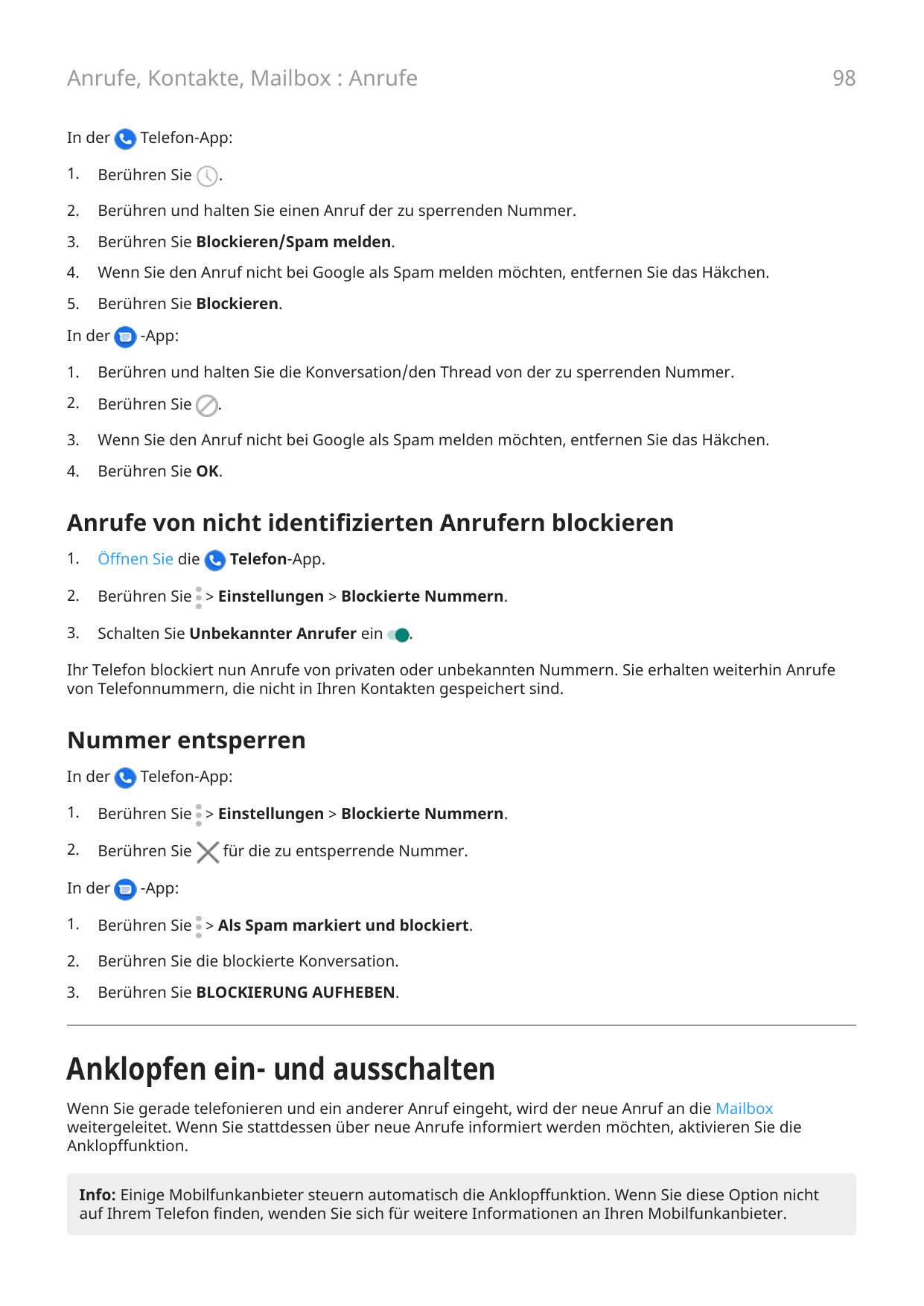 Anrufe, Kontakte, Mailbox : AnrufeIn derTelefon-App:1.Berühren Sie2.Berühren und halten Sie einen Anruf der zu sperrenden Nummer