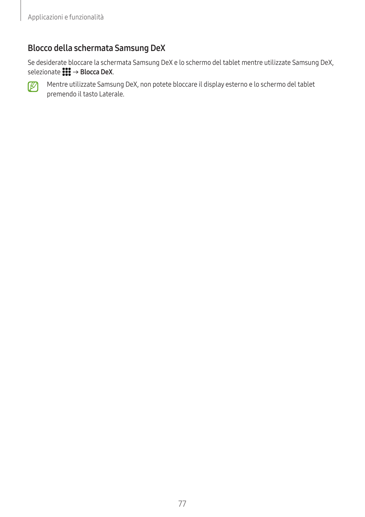 Applicazioni e funzionalitàBlocco della schermata Samsung DeXSe desiderate bloccare la schermata Samsung DeX e lo schermo del ta