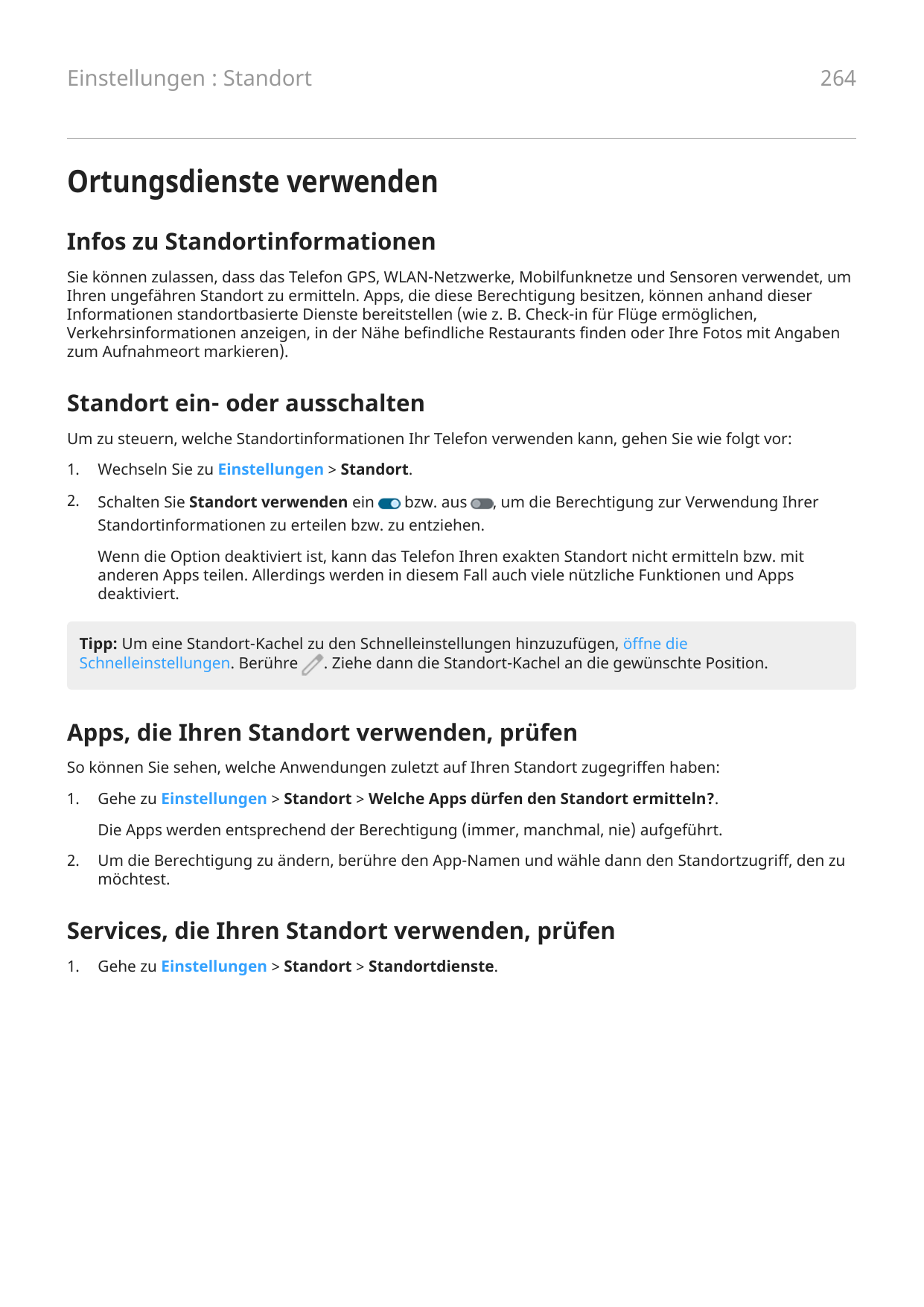 264Einstellungen : StandortOrtungsdienste verwendenInfos zu StandortinformationenSie können zulassen, dass das Telefon GPS, WLAN