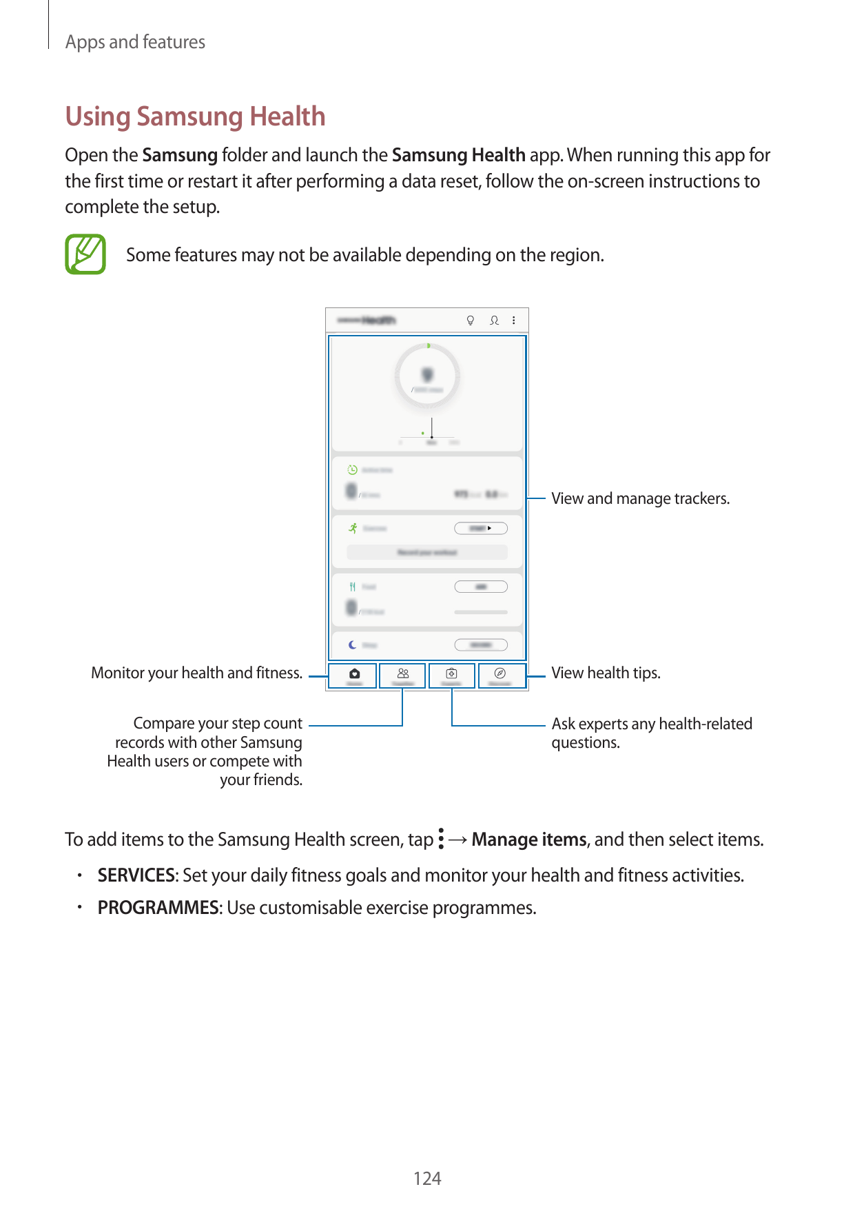 Apps and featuresUsing Samsung HealthOpen the Samsung folder and launch the Samsung Health app. When running this app forthe fir