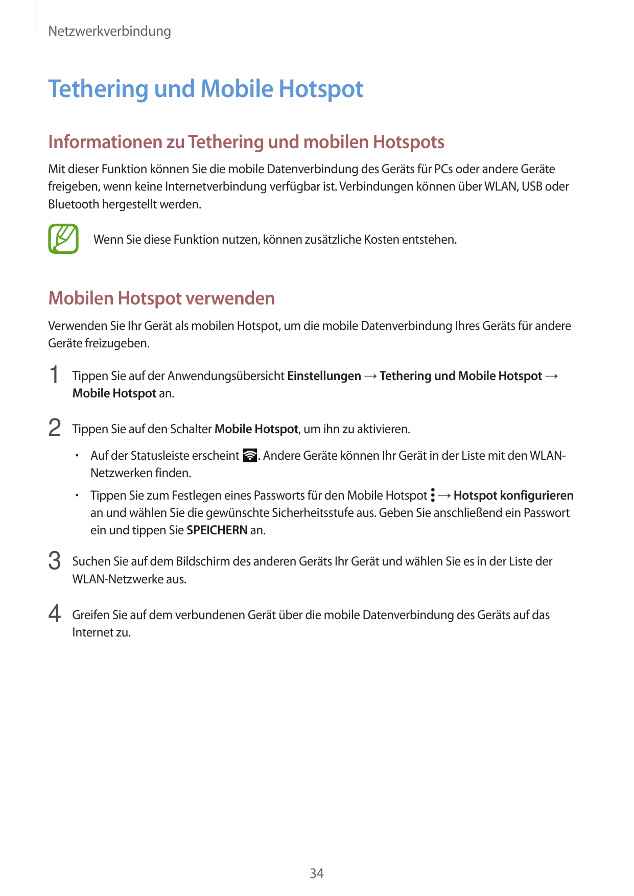 NetzwerkverbindungTethering und Mobile HotspotInformationen zu Tethering und mobilen HotspotsMit dieser Funktion können Sie die 