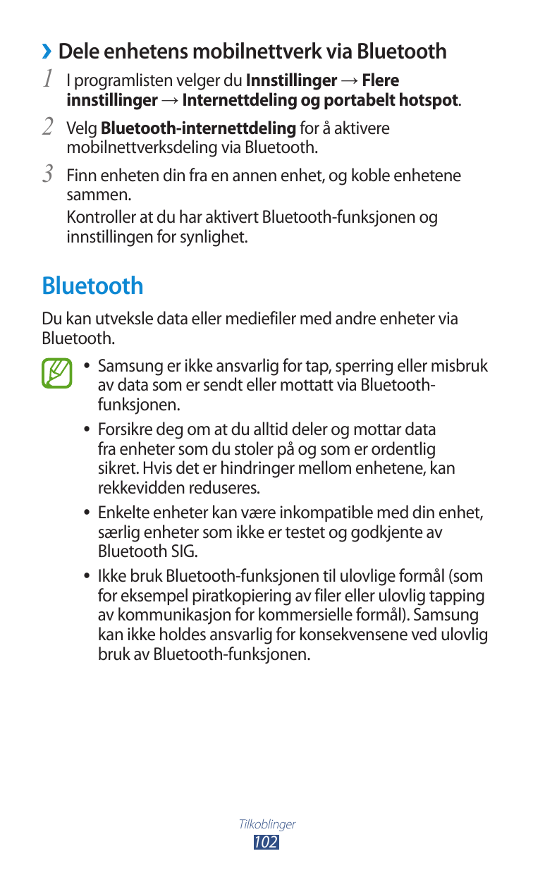 ››Dele enhetens mobilnettverk via Bluetooth1 I programlisten velger du Innstillinger → Flereinnstillinger → Internettdeling og p