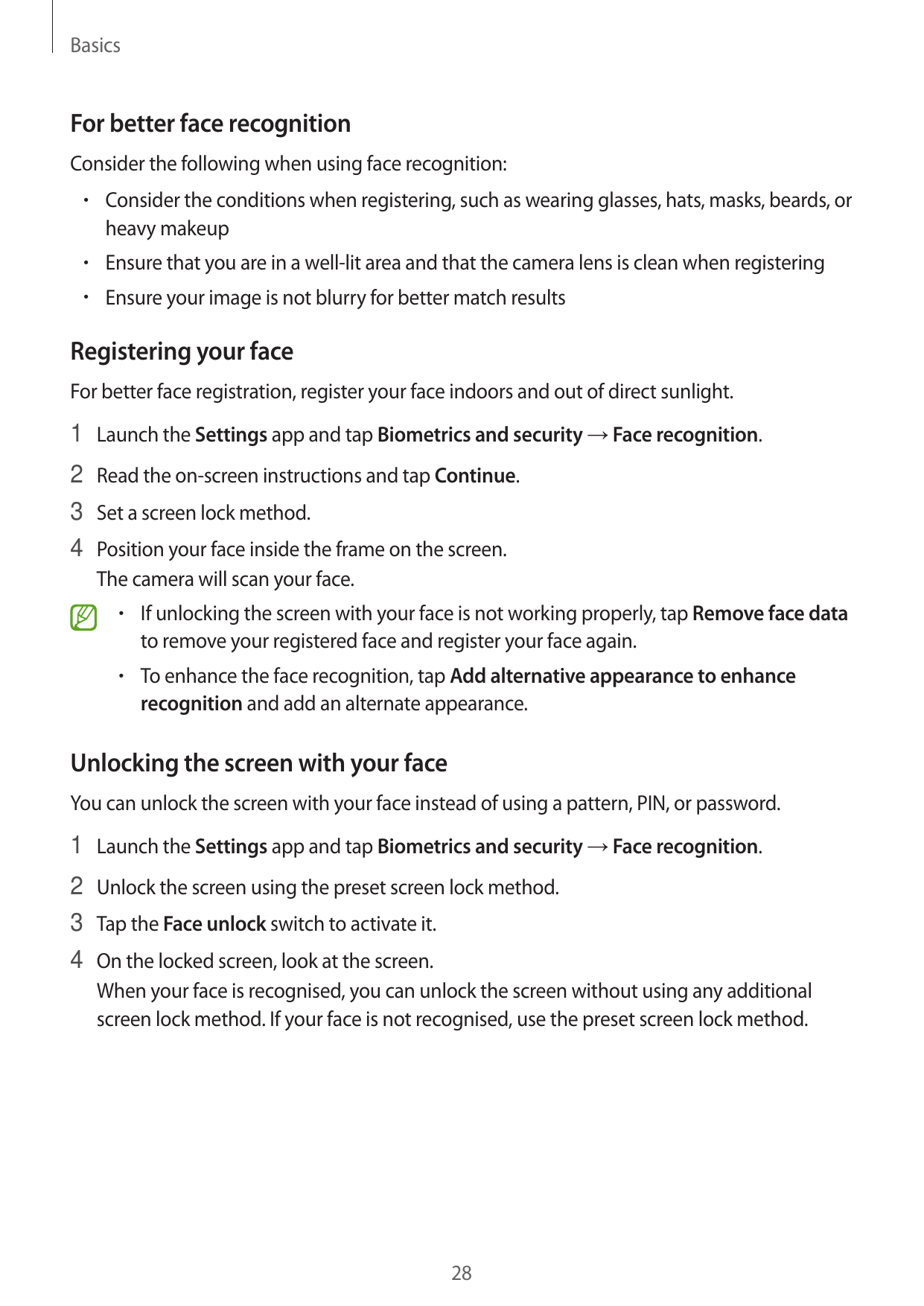 BasicsFor better face recognitionConsider the following when using face recognition:• Consider the conditions when registering, 