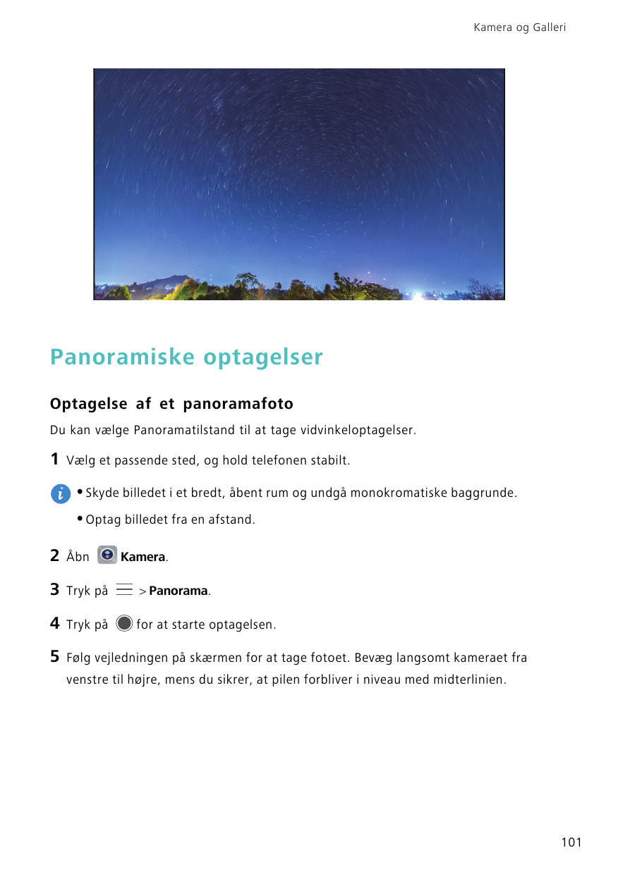 Kamera og GalleriPanoramiske optagelserOptagelse af et panoramafotoDu kan vælge Panoramatilstand til at tage vidvinkeloptagelser