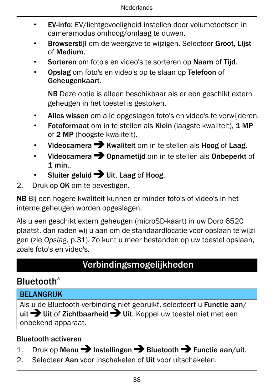 Nederlands••••EV-info: EV/lichtgevoeligheid instellen door volumetoetsen incameramodus omhoog/omlaag te duwen.Browserstijl om de