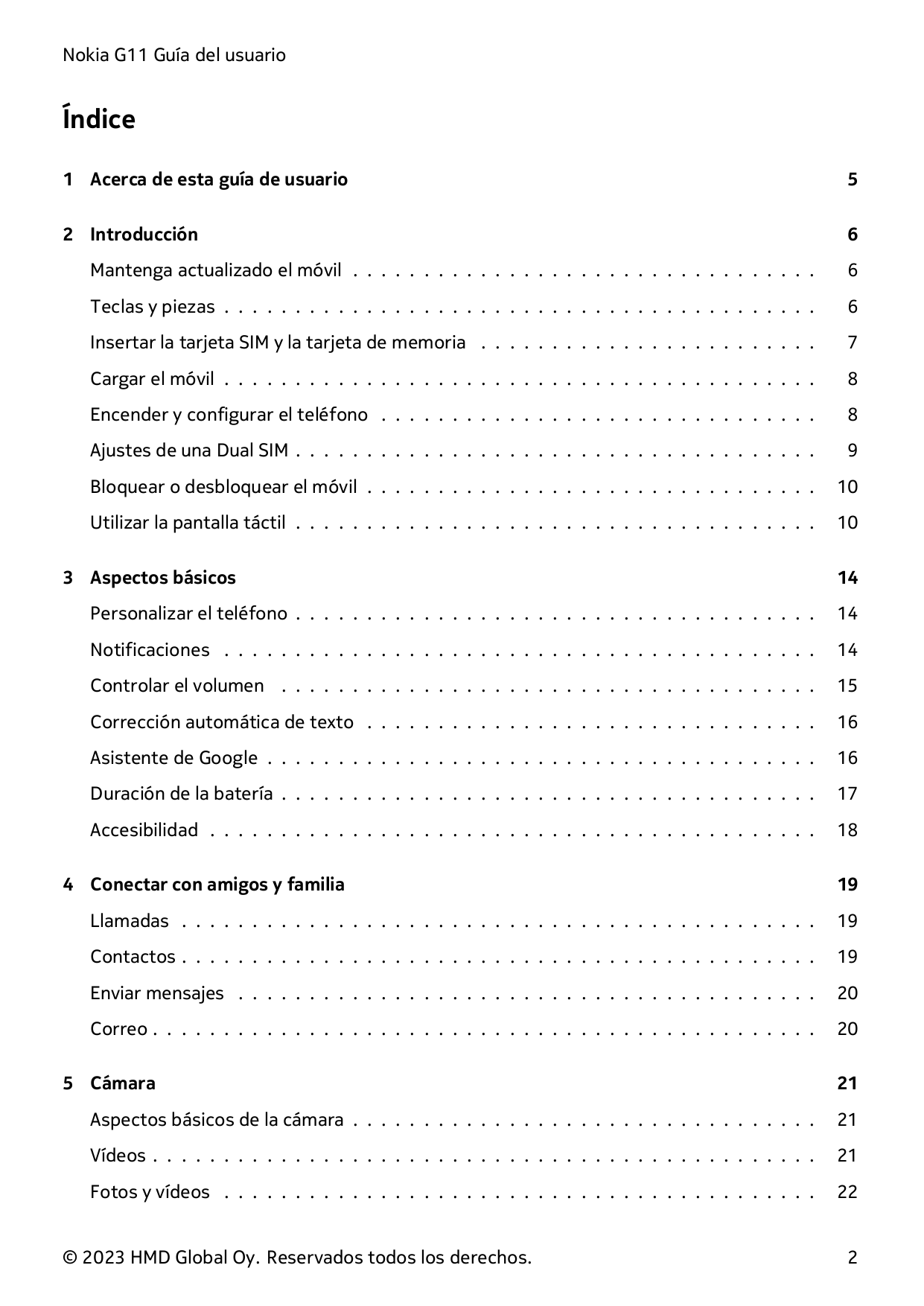 Nokia G11 Guía del usuarioÍndice1 Acerca de esta guía de usuario52 Introducción6Mantenga actualizado el móvil . . . . . . . . . 
