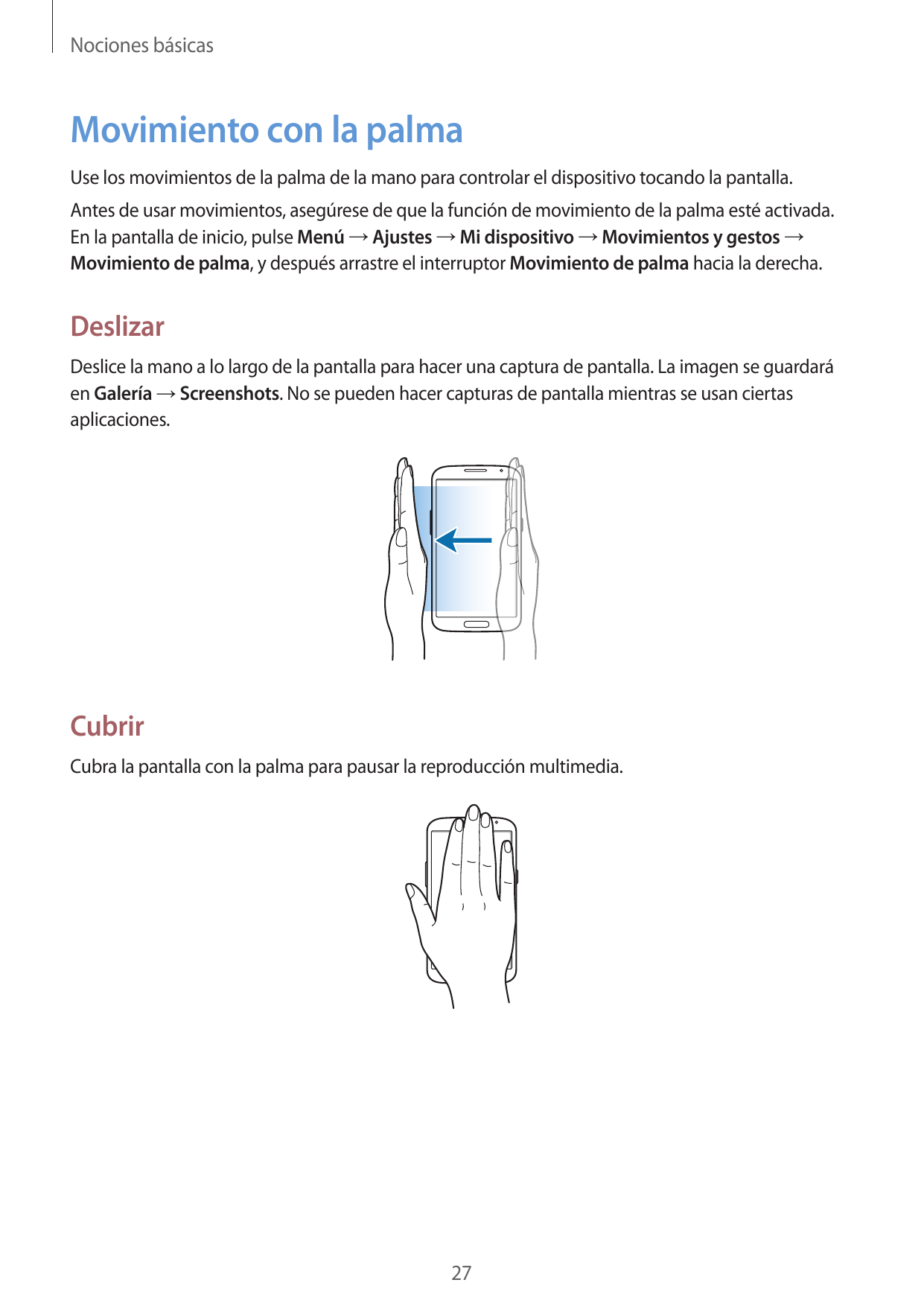 Nociones básicasMovimiento con la palmaUse los movimientos de la palma de la mano para controlar el dispositivo tocando la panta