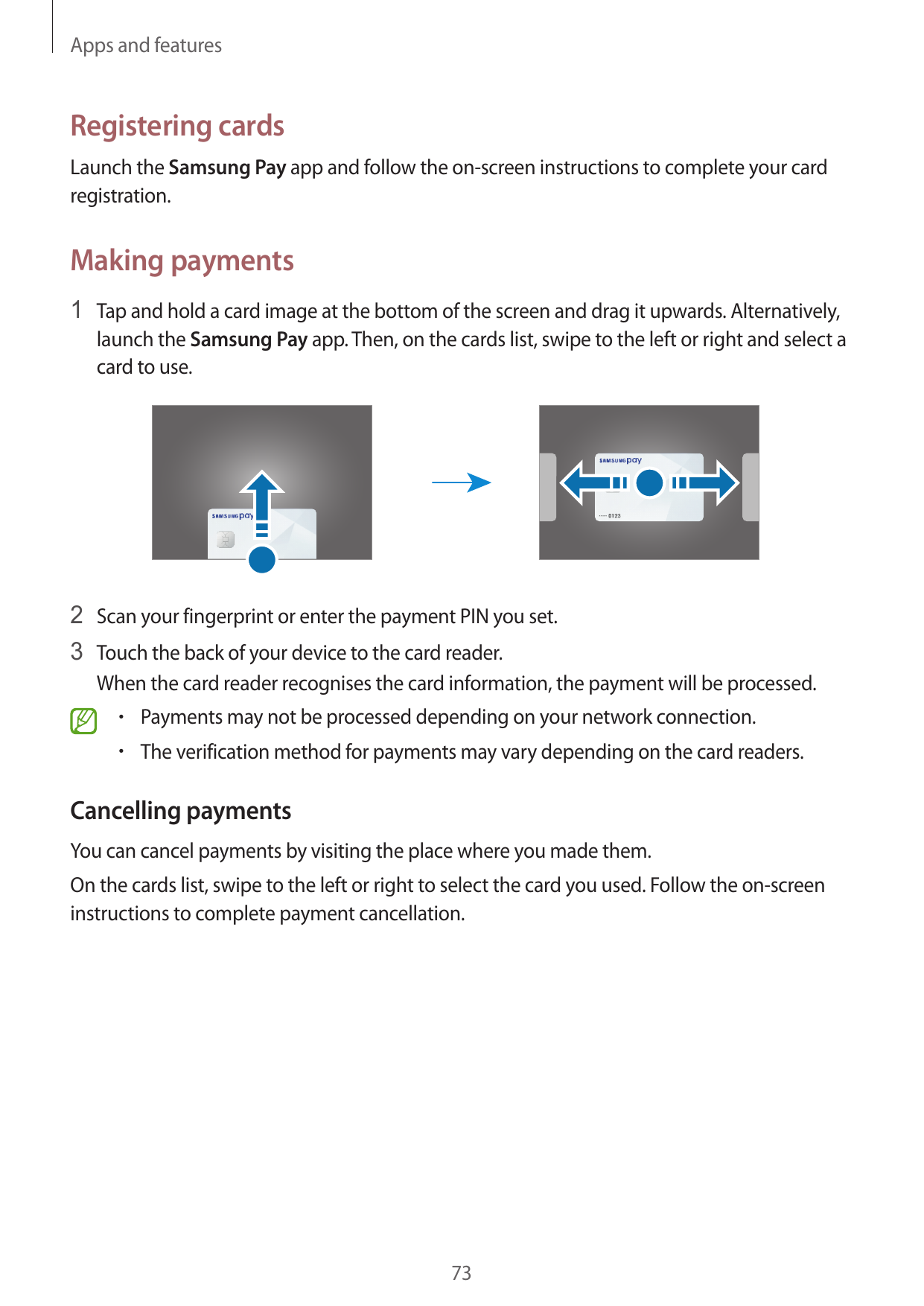 Apps and featuresRegistering cardsLaunch the Samsung Pay app and follow the on-screen instructions to complete your cardregistra