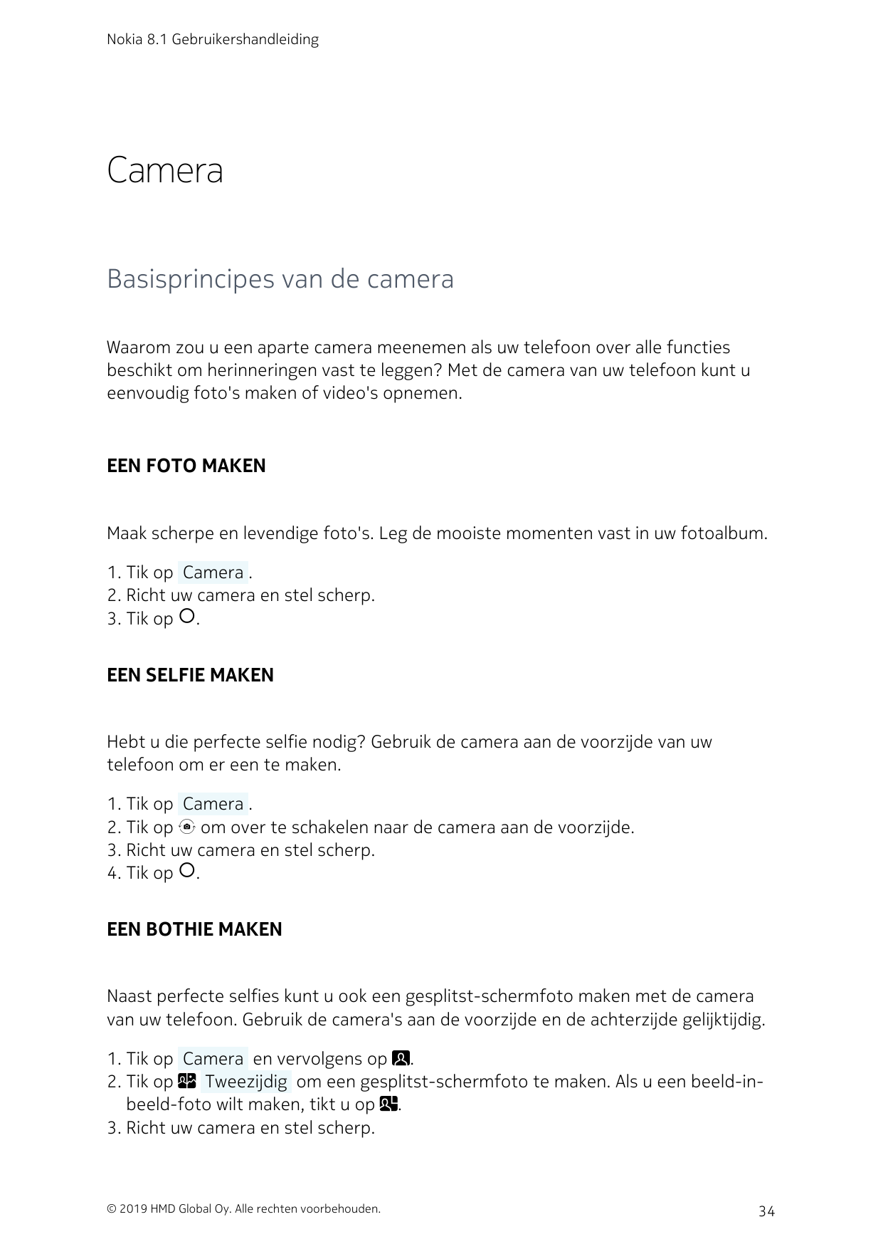 Nokia 8.1 GebruikershandleidingCameraBasisprincipes van de cameraWaarom zou u een aparte camera meenemen als uw telefoon over al
