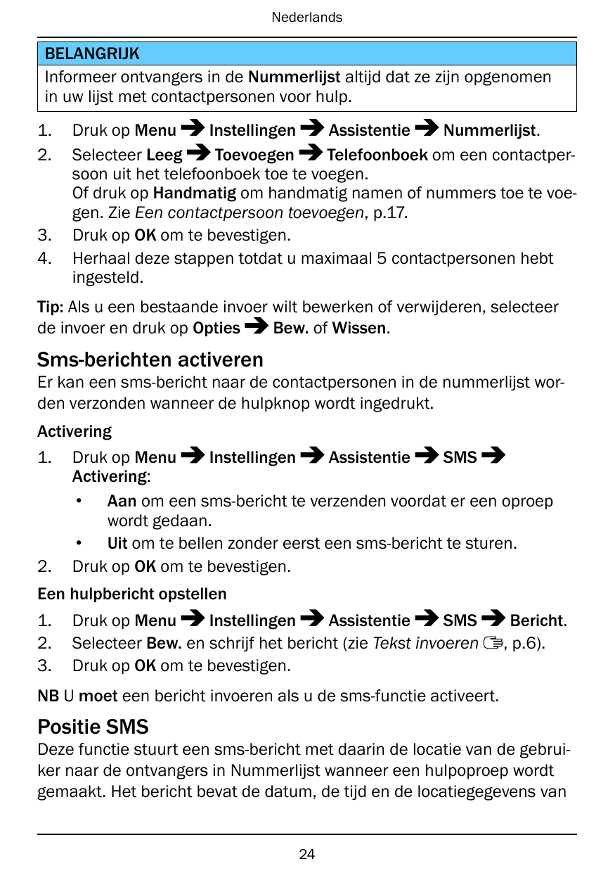 NederlandsBELANGRIJKInformeer ontvangers in de Nummerlijst altijd dat ze zijn opgenomenin uw lijst met contactpersonen voor hulp