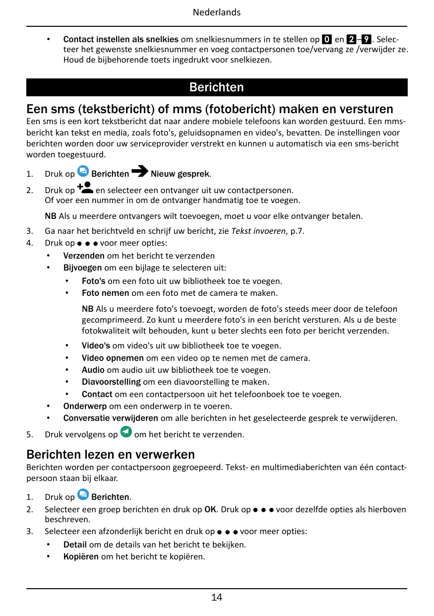 Nederlands•Contact instellen als snelkies om snelkiesnummers in te stellen op 0 en 2–9. Selecteer het gewenste snelkiesnummer en