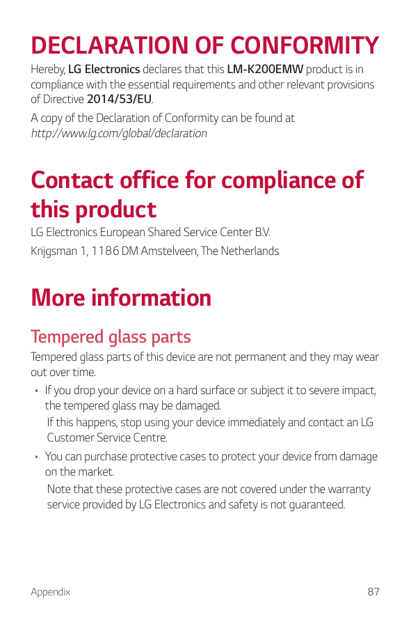 DECLARATION OF CONFORMITYHereby, LG Electronics declares that this LM-K200EMW product is incompliance with the essential require