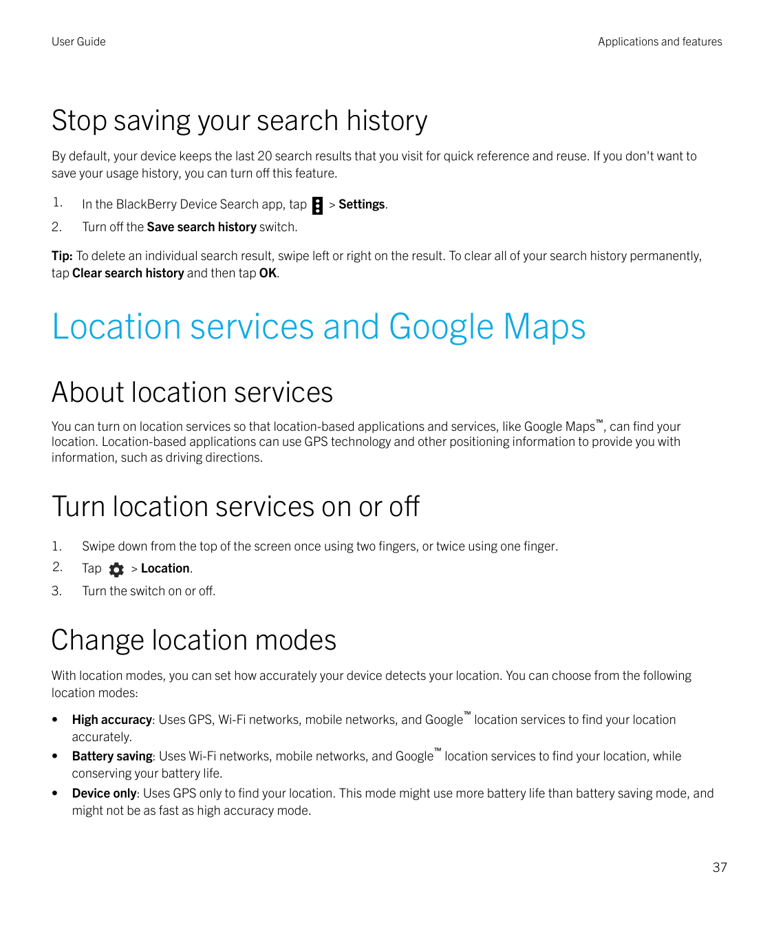 User GuideApplications and featuresStop saving your search historyBy default, your device keeps the last 20 search results that 