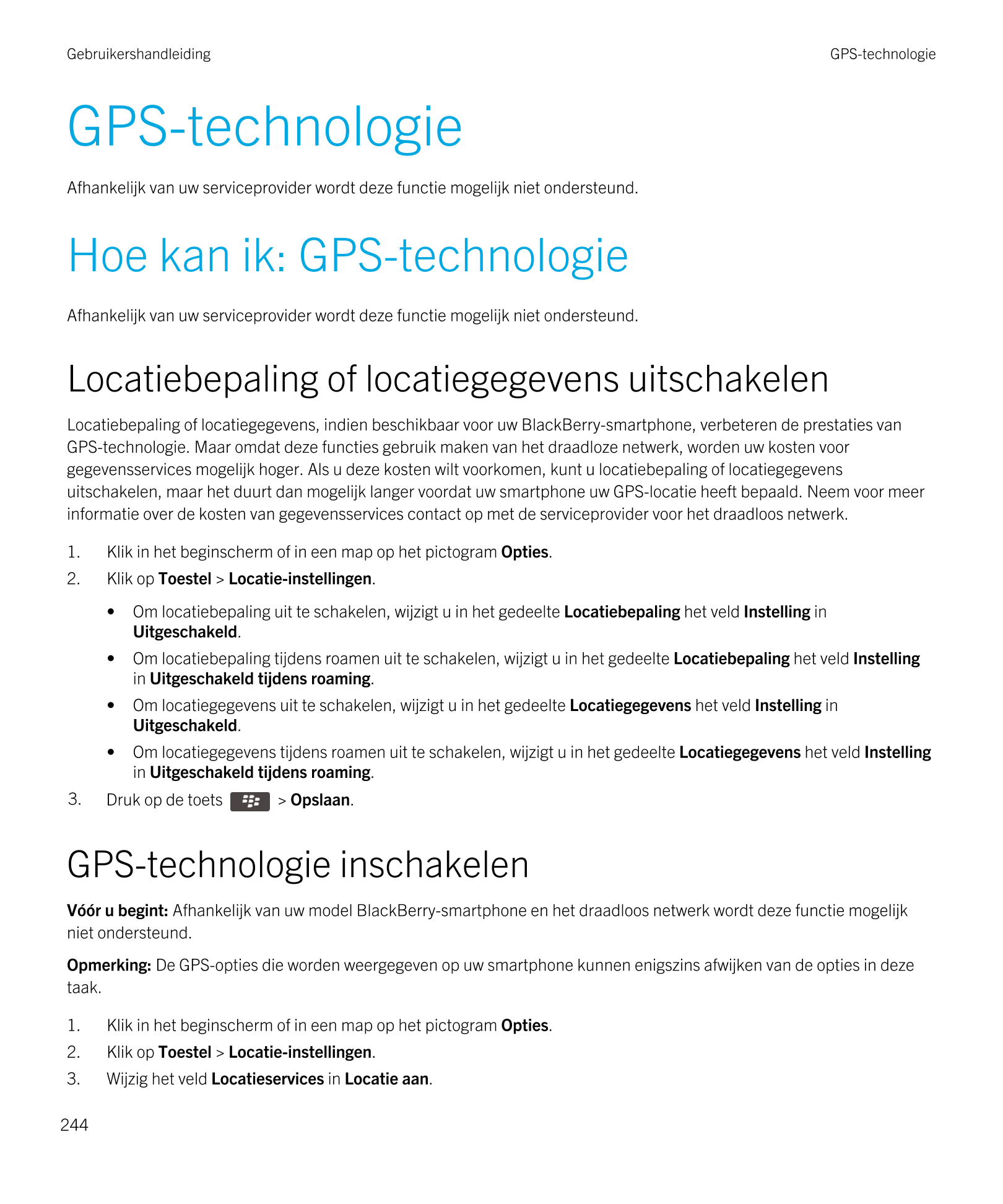 Gebruikershandleiding GPS-technologie
GPS-technologie
Afhankelijk van uw serviceprovider wordt deze functie mogelijk niet onders