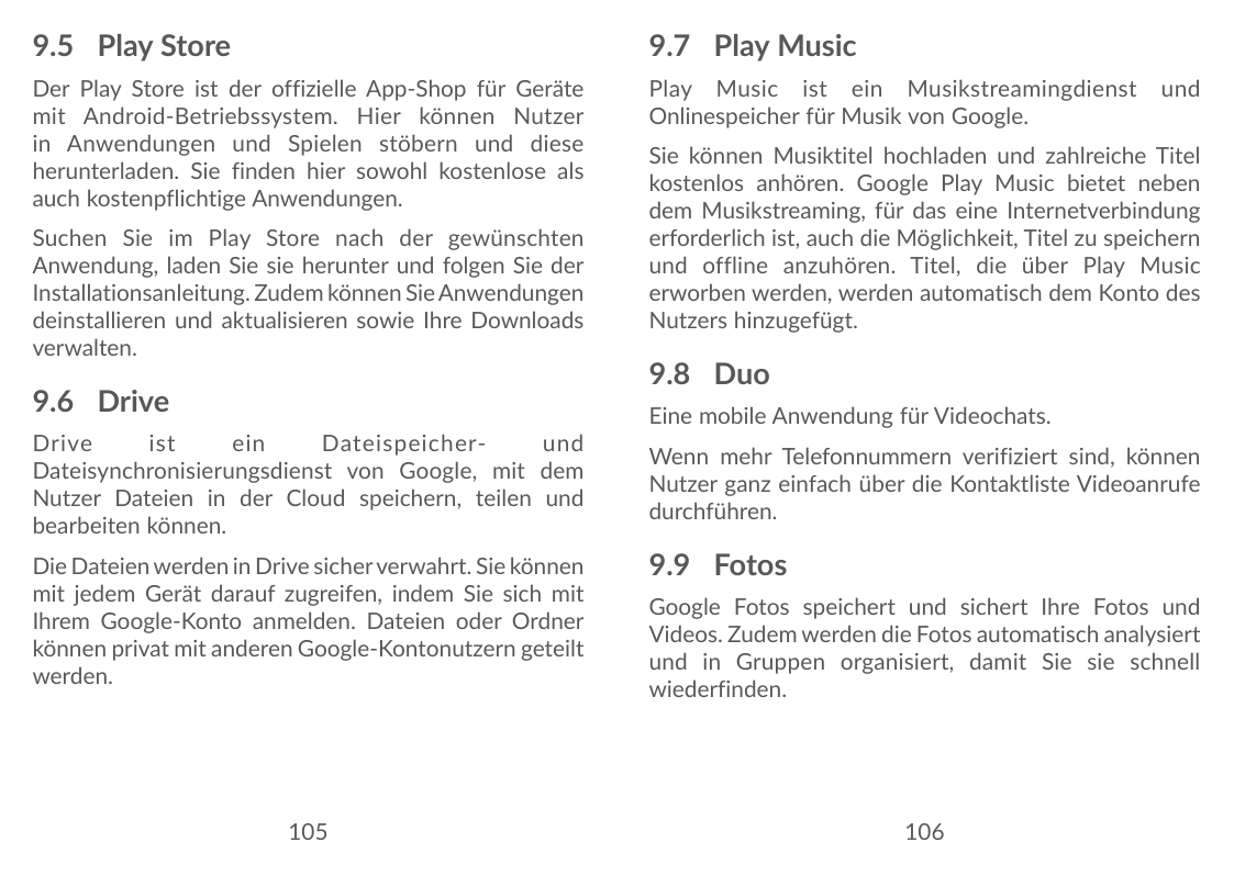 9.5 Play Store9.7 Play MusicDer Play Store ist der offizielle App-Shop für Gerätemit Android-Betriebssystem. Hier können Nutzeri