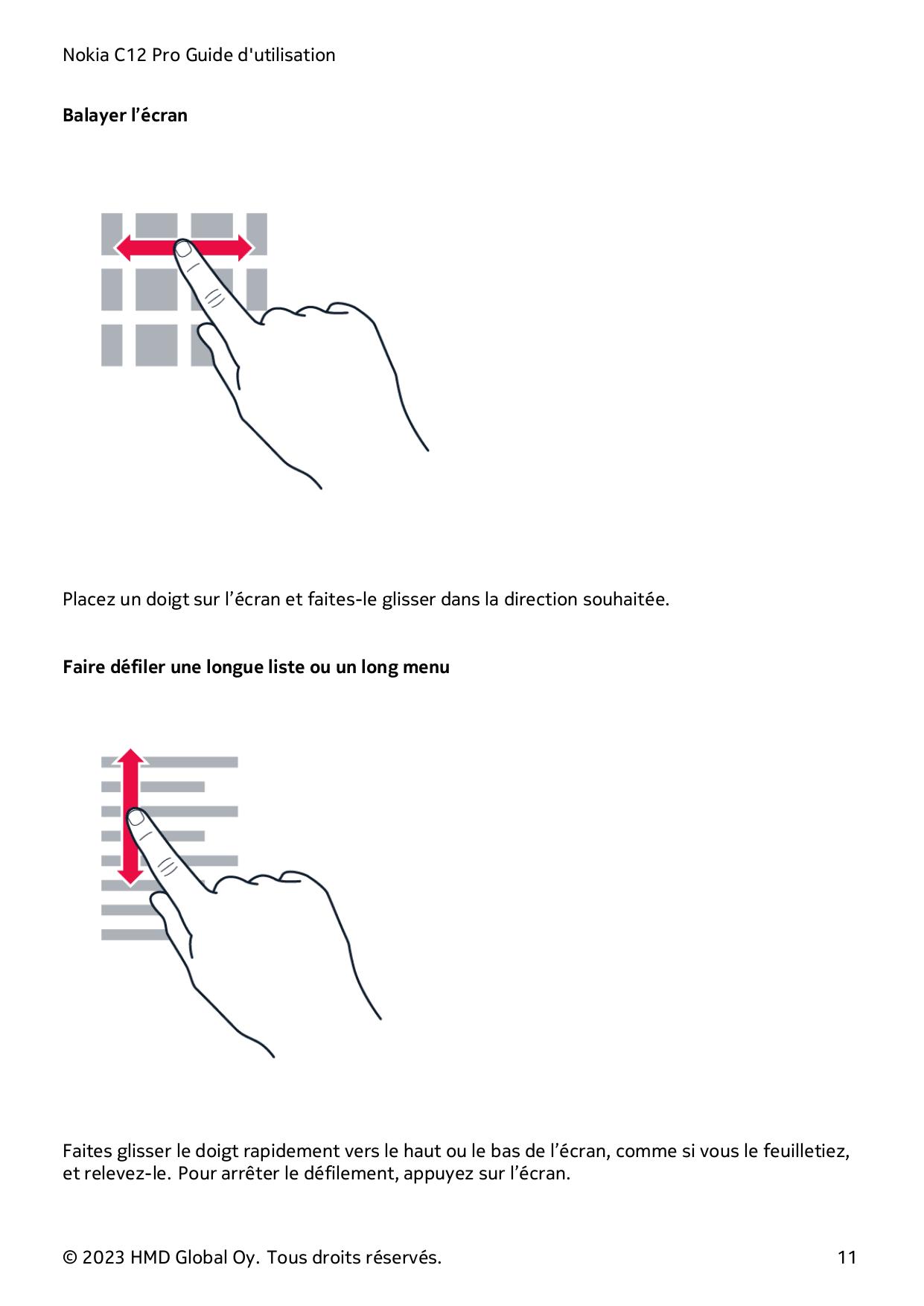 Nokia C12 Pro Guide d'utilisationBalayer l’écranPlacez un doigt sur l’écran et faites-le glisser dans la direction souhaitée.Fai