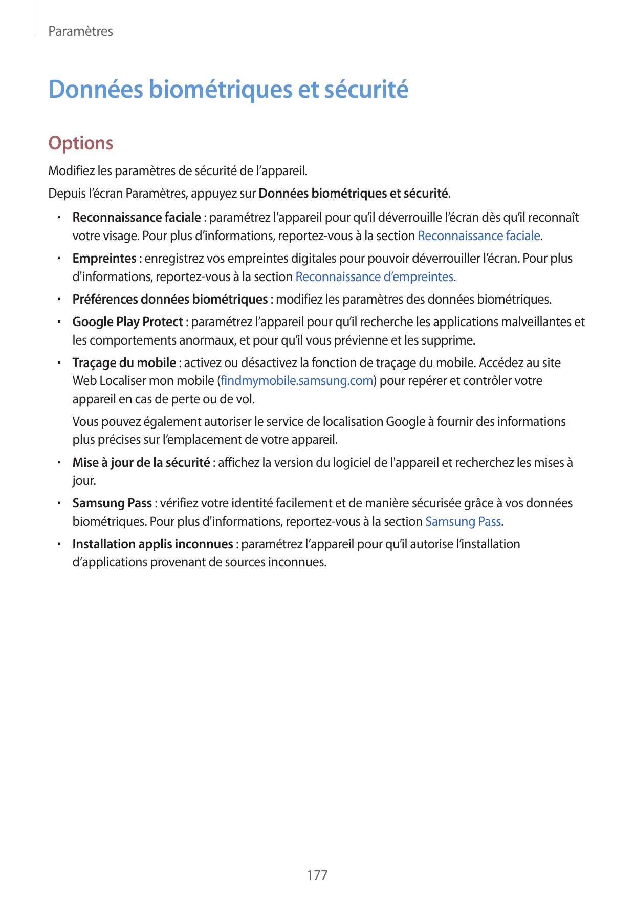ParamètresDonnées biométriques et sécuritéOptionsModifiez les paramètres de sécurité de l’appareil.Depuis l’écran Paramètres, ap