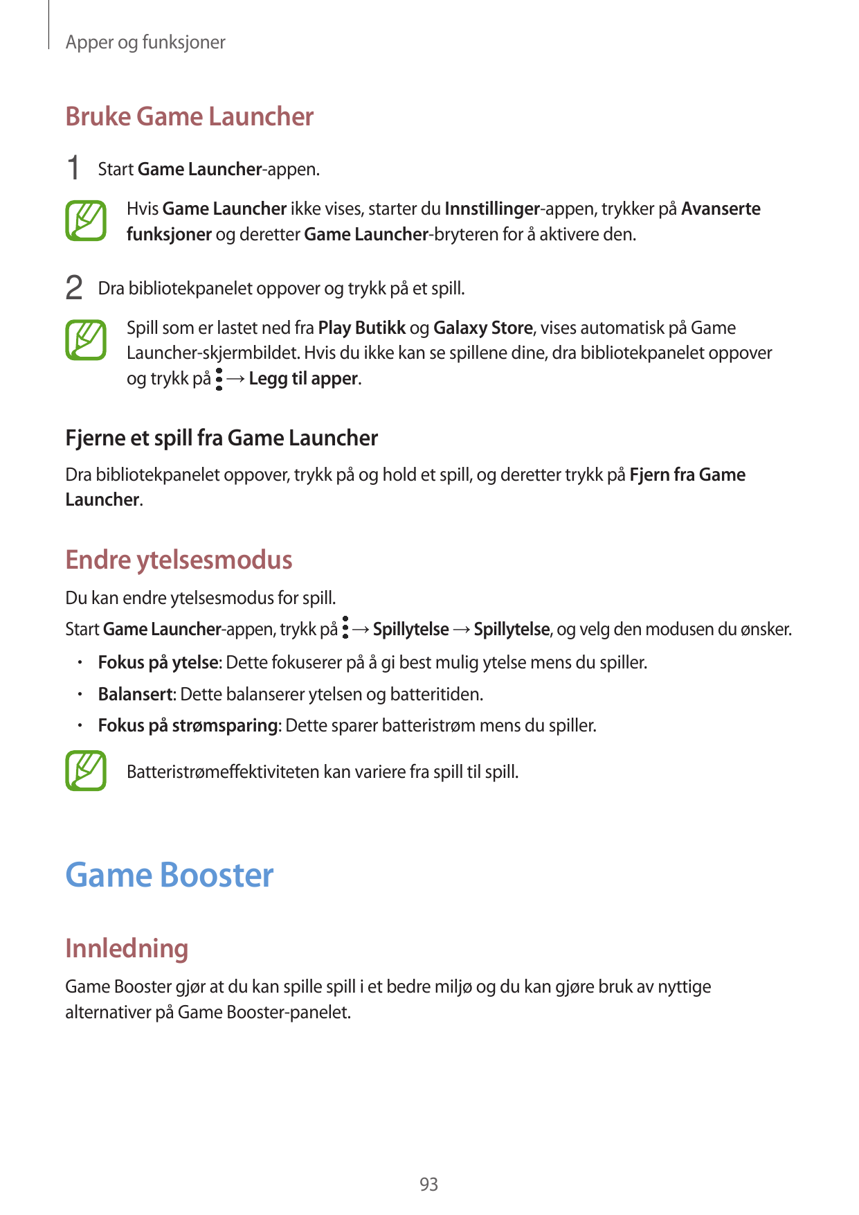 Apper og funksjonerBruke Game Launcher1 Start Game Launcher-appen.Hvis Game Launcher ikke vises, starter du Innstillinger-appen,