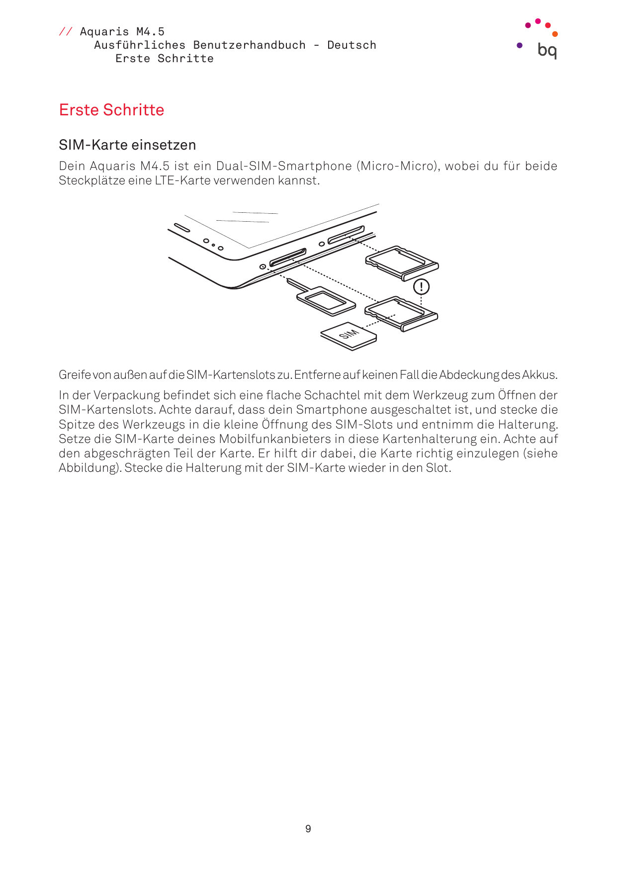 // Aquaris M4.5Ausführliches Benutzerhandbuch - DeutschErste SchritteErste SchritteSIM-Karte einsetzenDein Aquaris M4.5 ist ein 