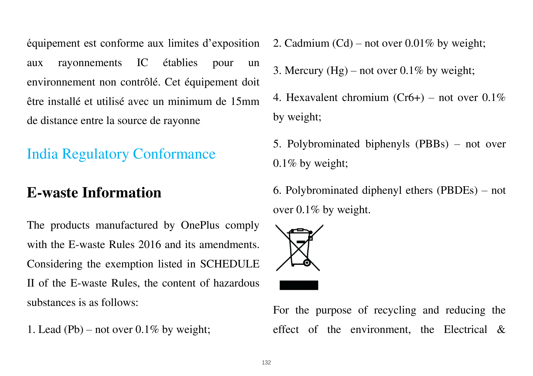 équipement est conforme aux limites d’exposition2. Cadmium (Cd) – not over 0.01% by weight;aux3. Mercury (Hg) – not over 0.1% by