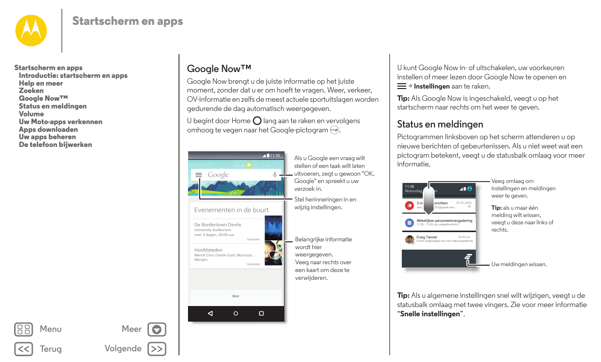 Startscherm en appsStartscherm en appsIntroductie: startscherm en appsHelp en meerZoekenGoogle Now™Status en meldingenVolumeUw M
