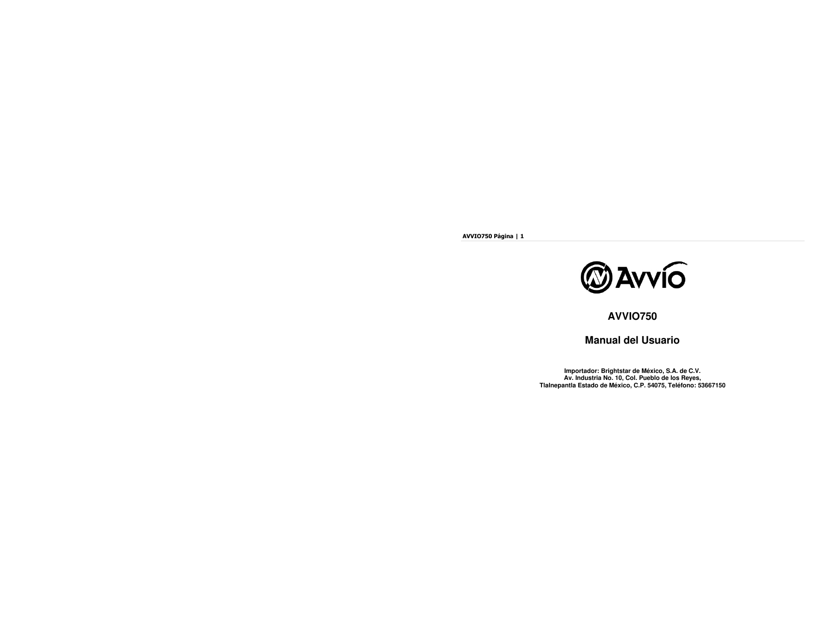 AVVIO750 Página | 1AVVIO750Manual del UsuarioImportador: Brightstar de México, S.A. de C.V.Av. Industria No. 10, Col. Pueblo de 