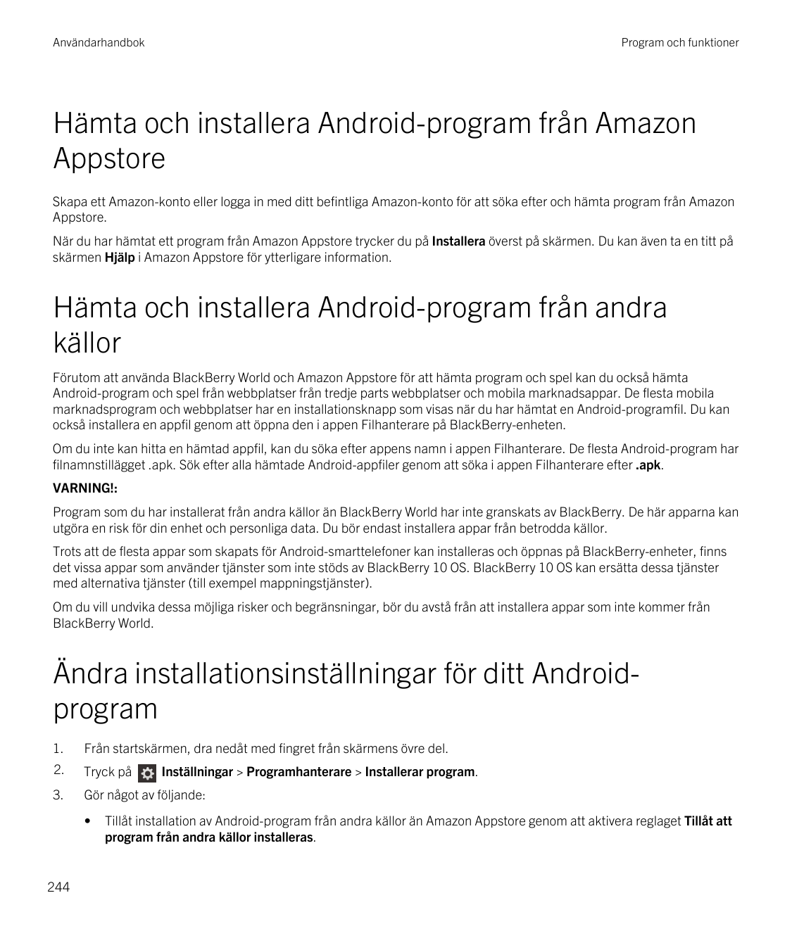 AnvändarhandbokProgram och funktionerHämta och installera Android-program från AmazonAppstoreSkapa ett Amazon-konto eller logga 